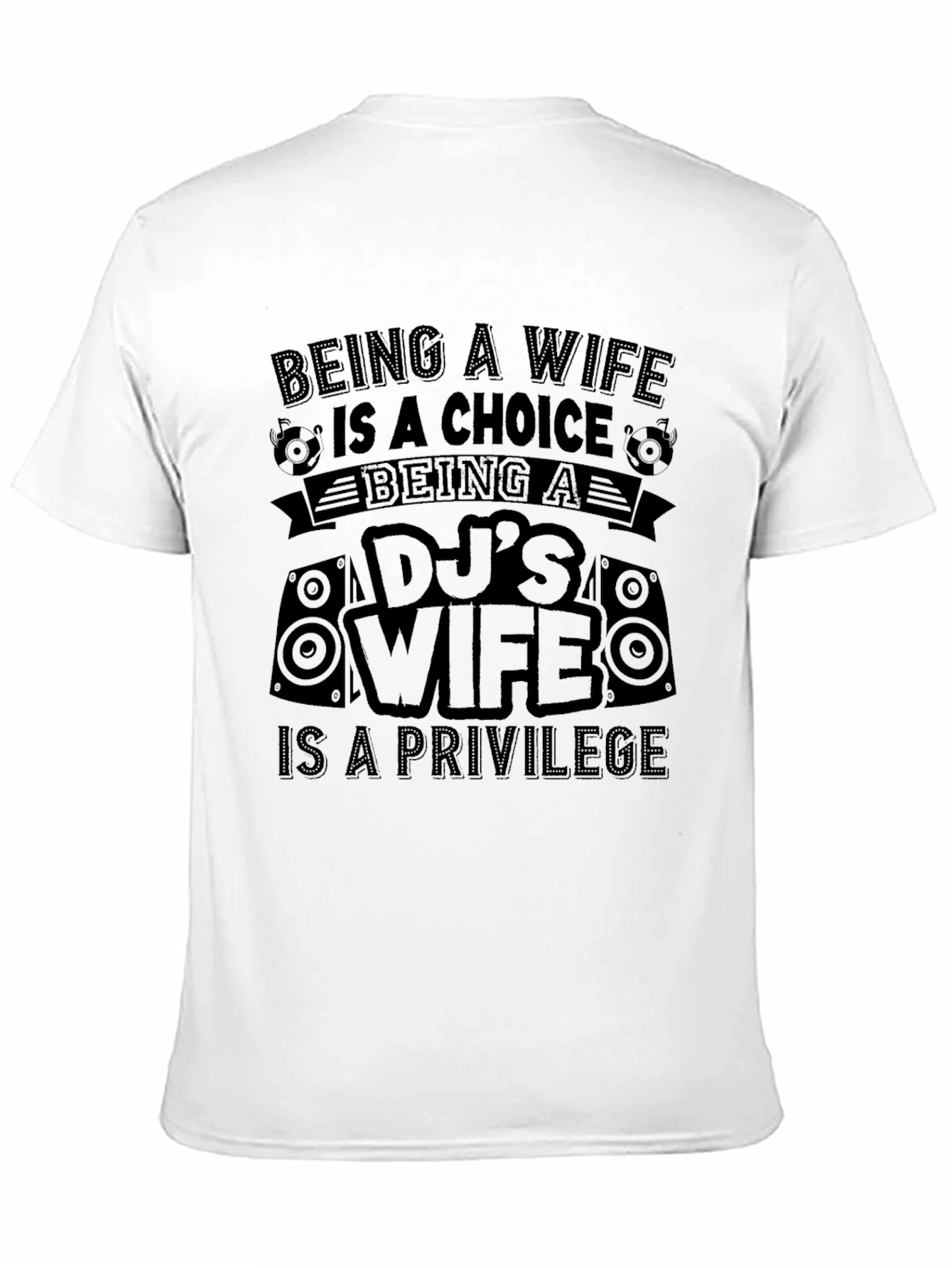 DJs Wife T-Shirt - Choice & Privilege