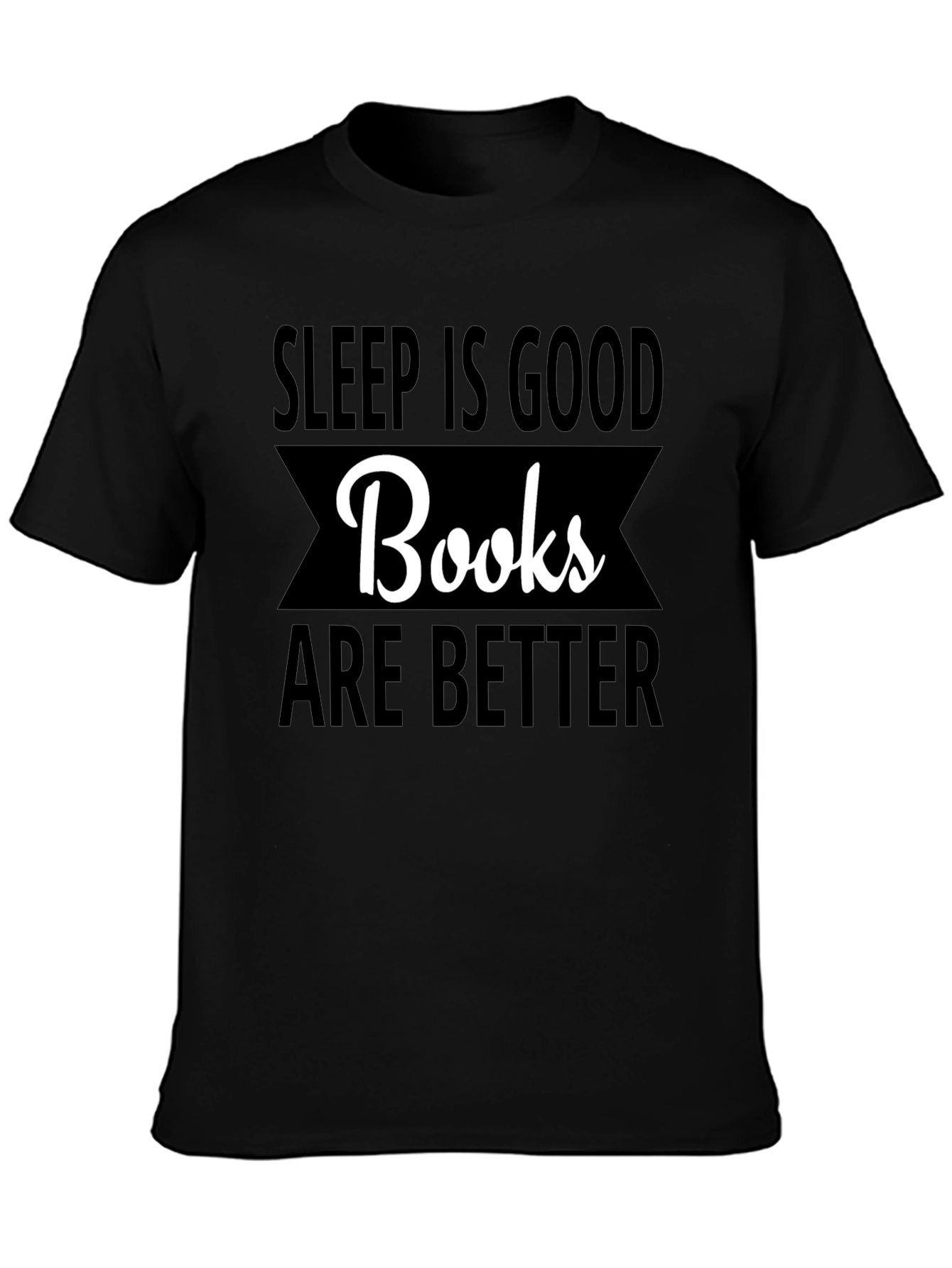 Sleep is Good Books are Better T-Shirt