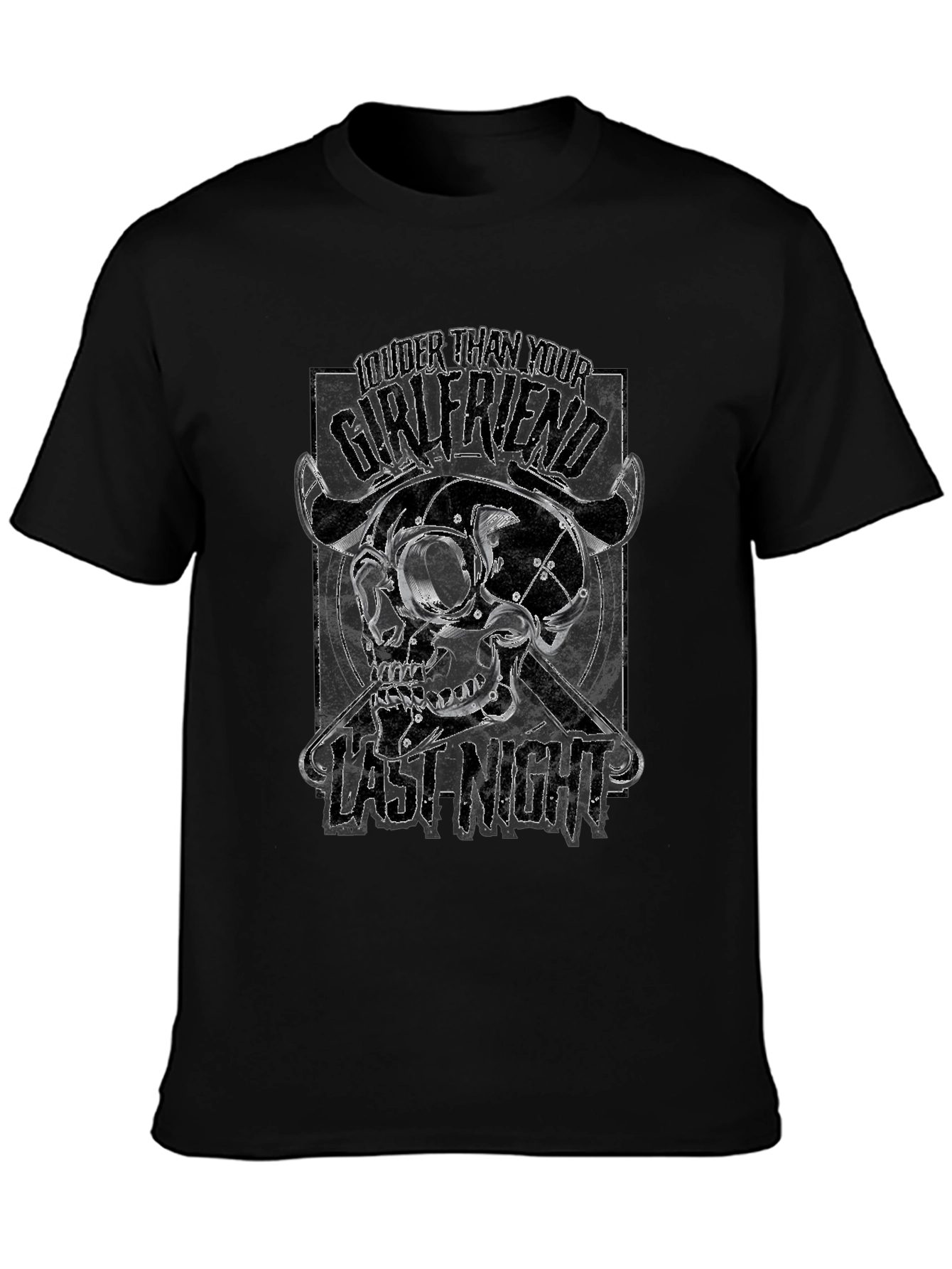 Louder Than Your Girlfriend T-Shirt