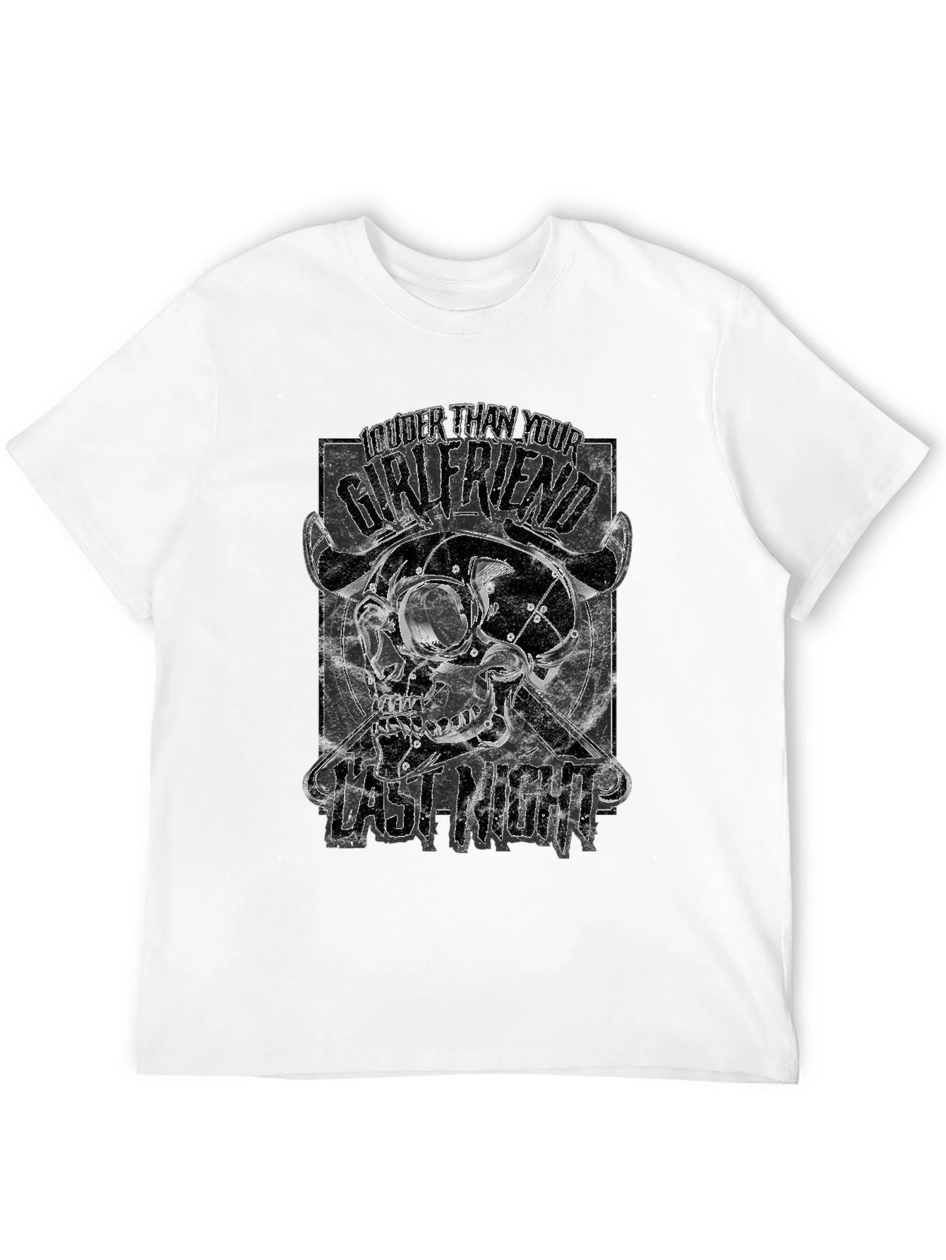 Louder Than Your Girlfriend T-Shirt