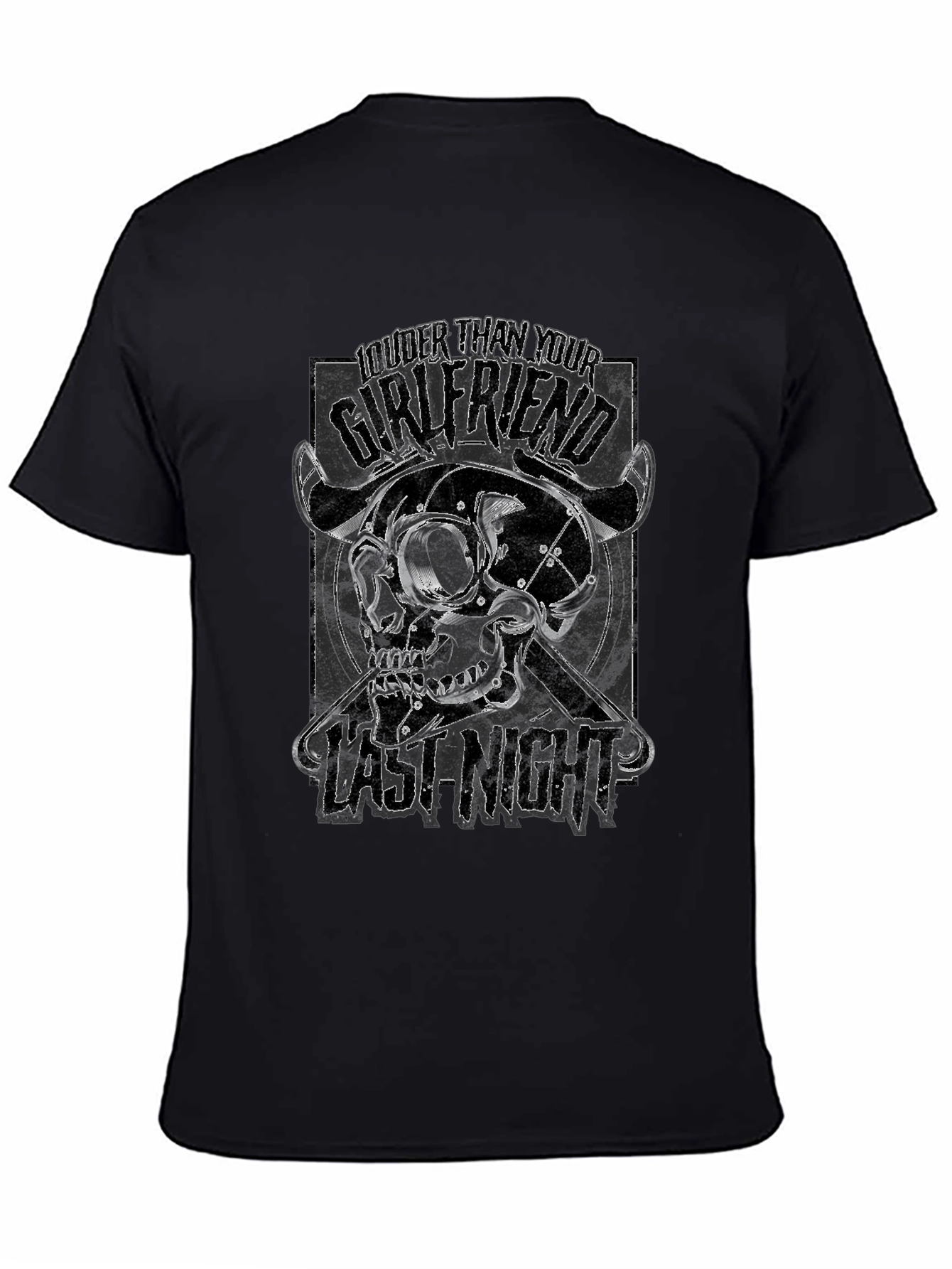 Louder Than Your Girlfriend T-Shirt