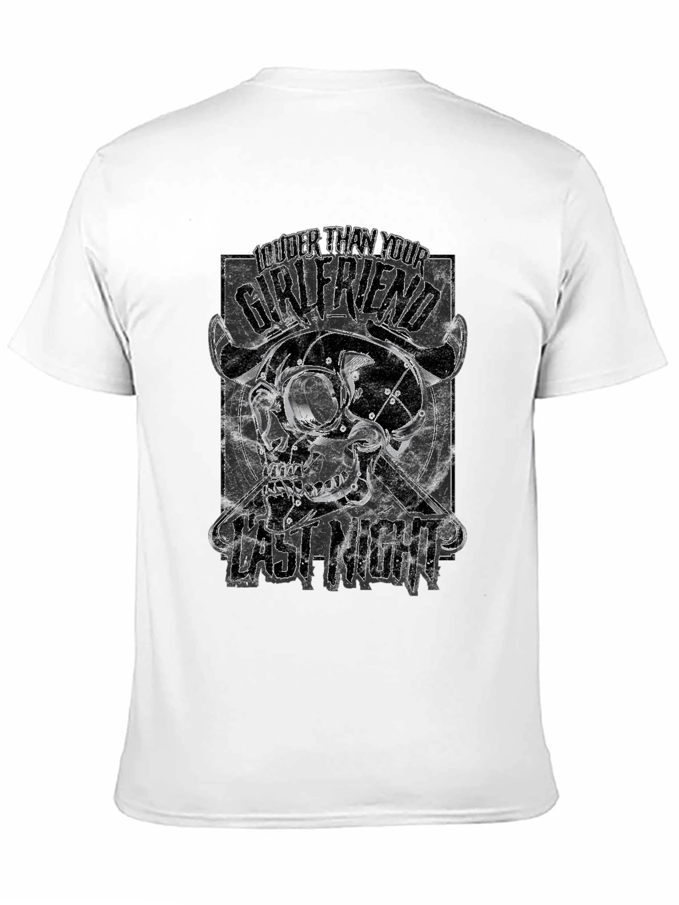 Louder Than Your Girlfriend T-Shirt