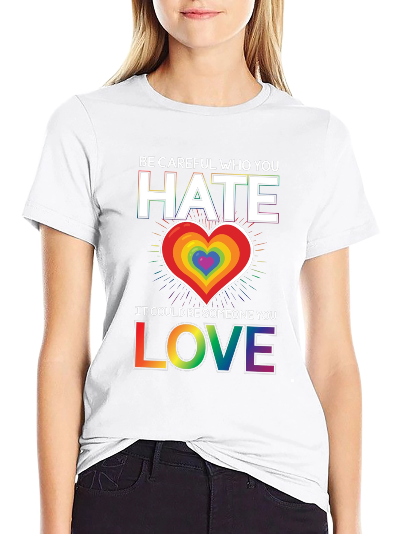 Be Careful Who You Hate LGBT Pride T-Shirt