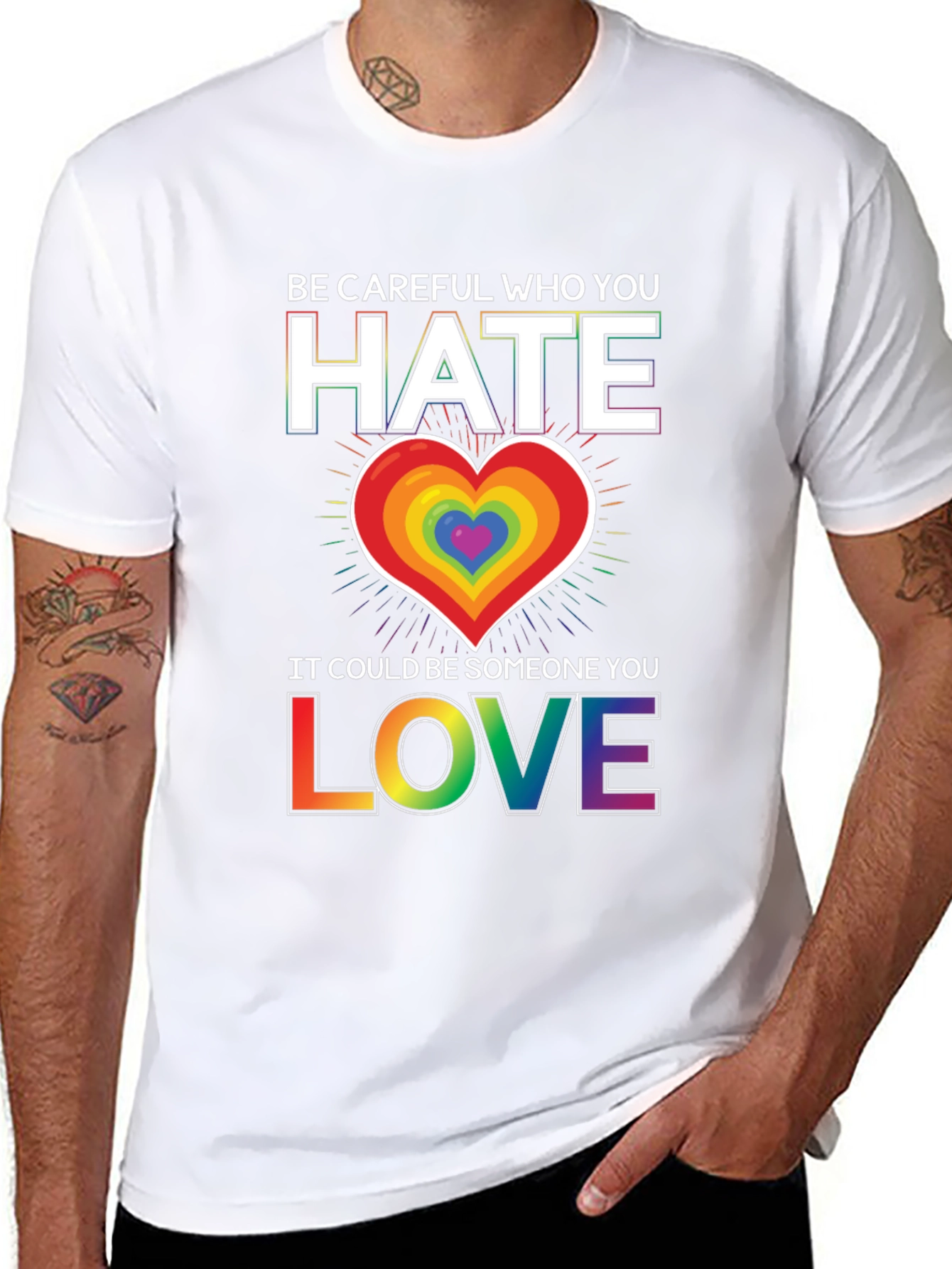 Be Careful Who You Hate LGBT Pride T-Shirt