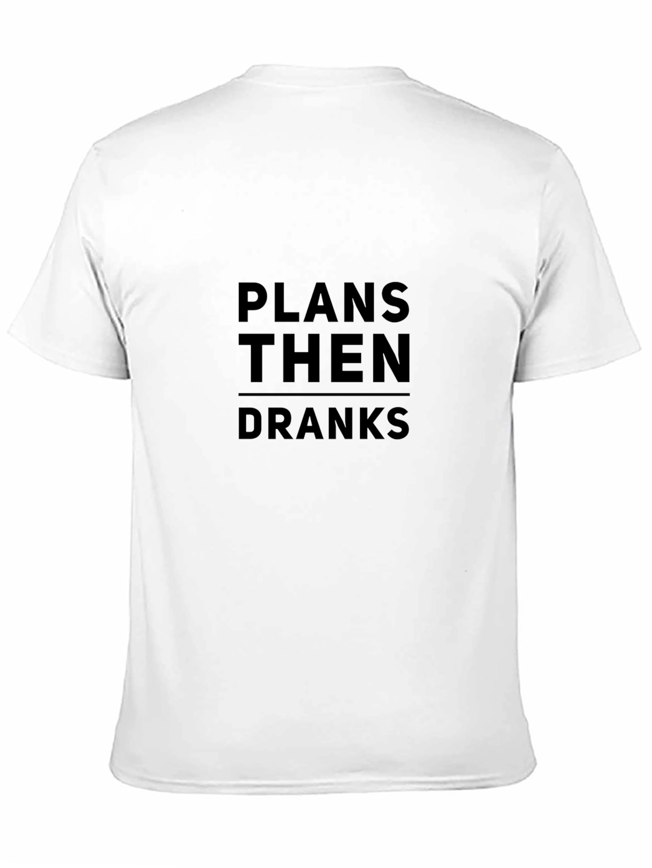 Plans Then Dranks Graphic Tee - Black Casual T-Shirt