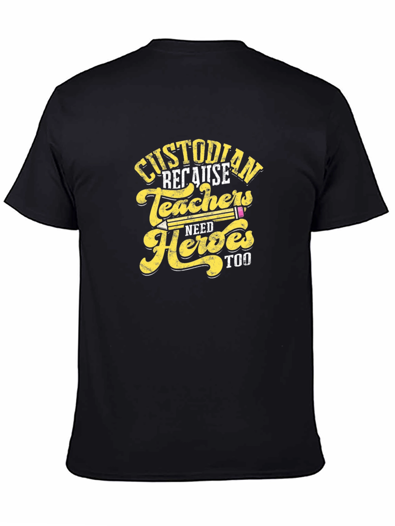Custodian Hero T-Shirt - Teacher Support