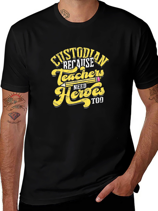 Custodian Hero T-Shirt - Teacher Support