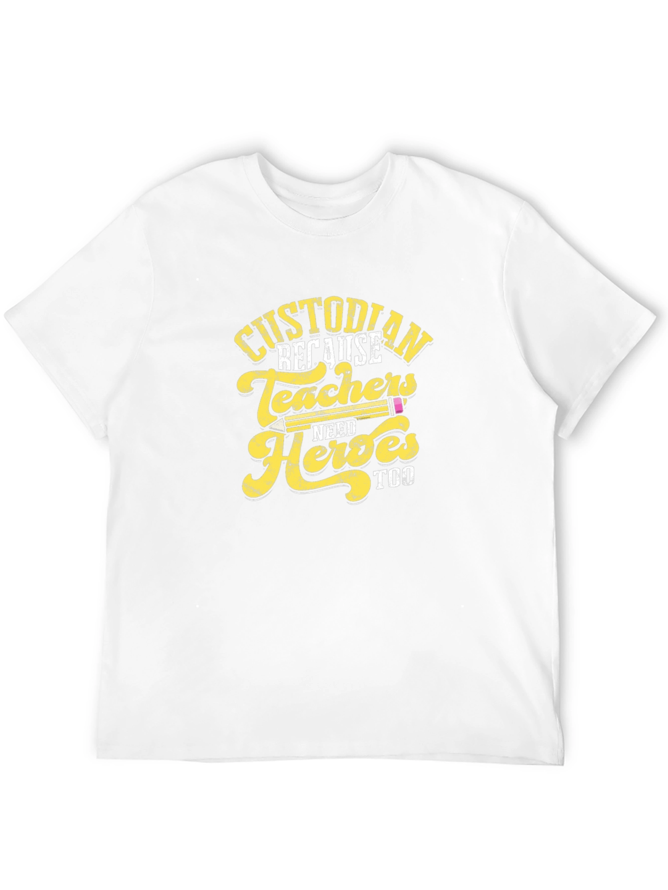 Custodian Hero T-Shirt - Teacher Support