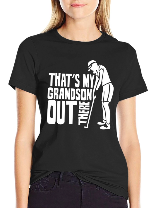 Thats My Grandson Out There T-Shirt - Golfer Tee