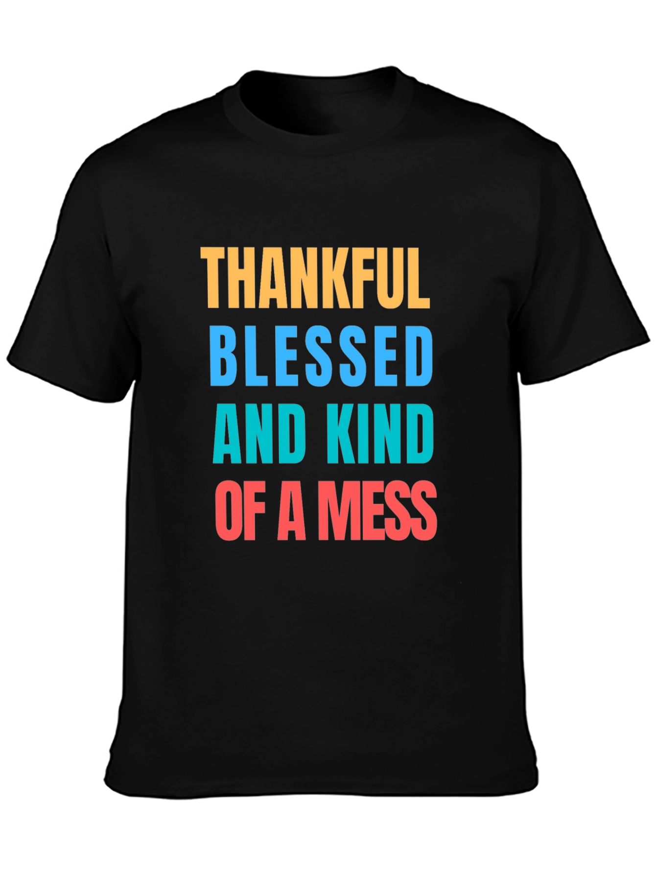 Thankful Blessed Mess T-Shirt - Casual Graphic Tee
