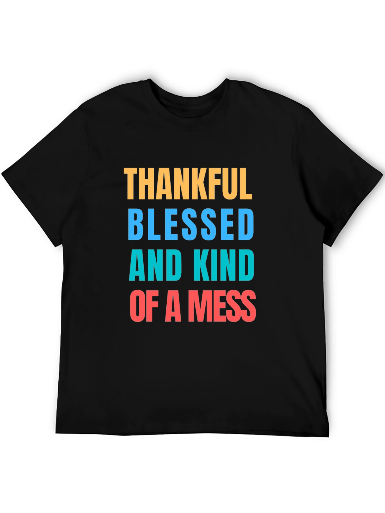 Thankful Blessed Mess T-Shirt - Casual Graphic Tee