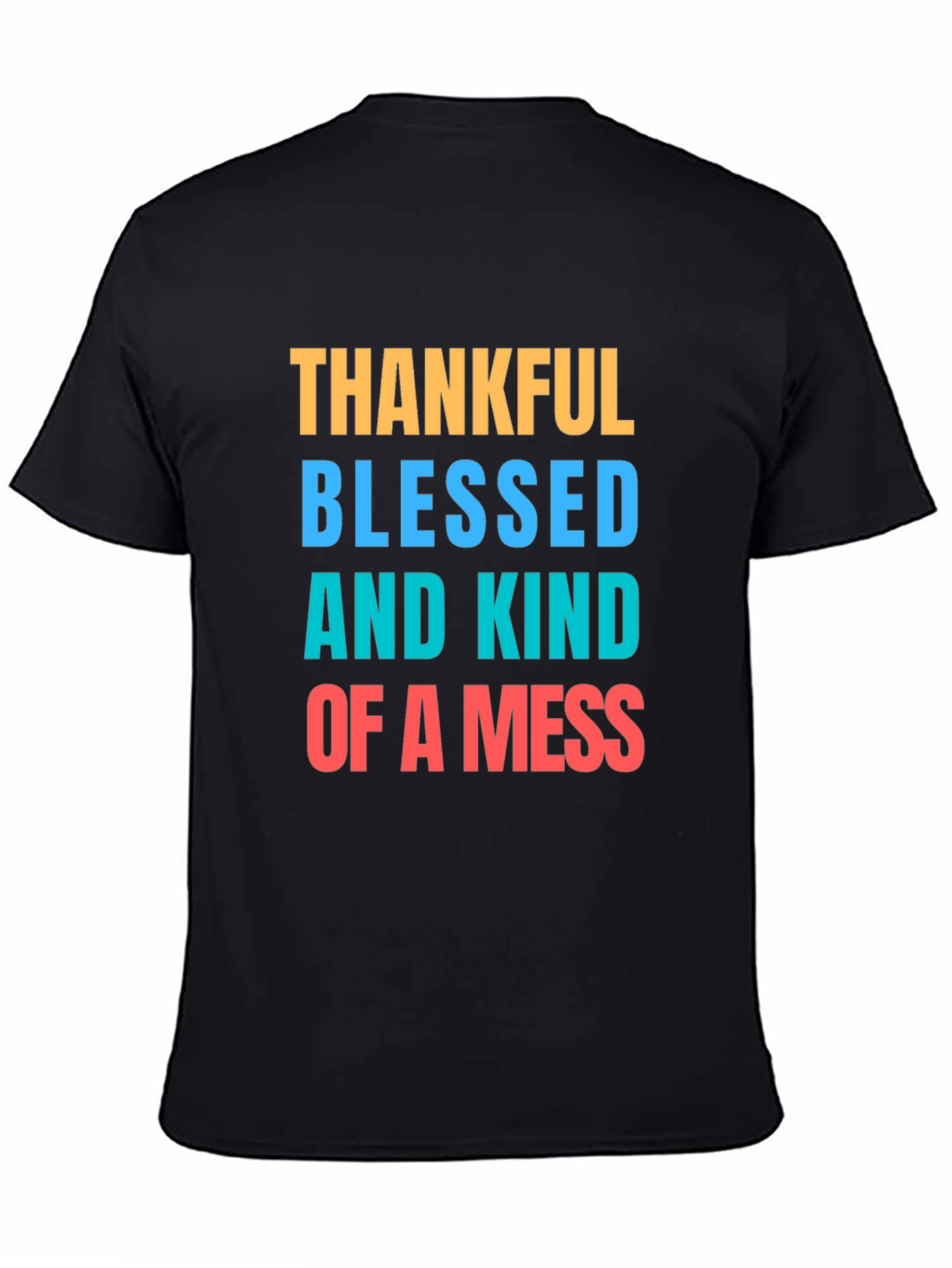 Thankful Blessed Mess T-Shirt - Casual Graphic Tee
