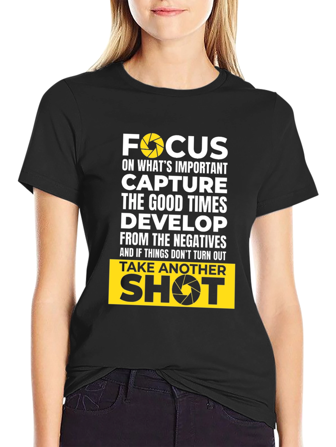 Focus Camera T-Shirt: Capture Good Times Develop Positives