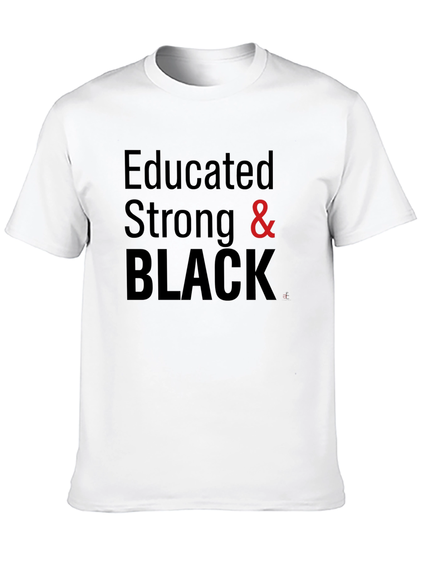 Educated Strong & Black Graphic Tee