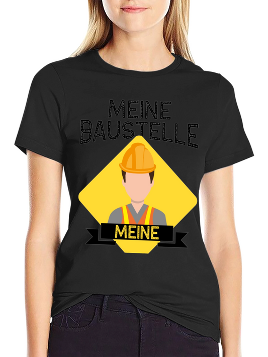 Meine Baustelle T-Shirt - Construction Site Humor Tee