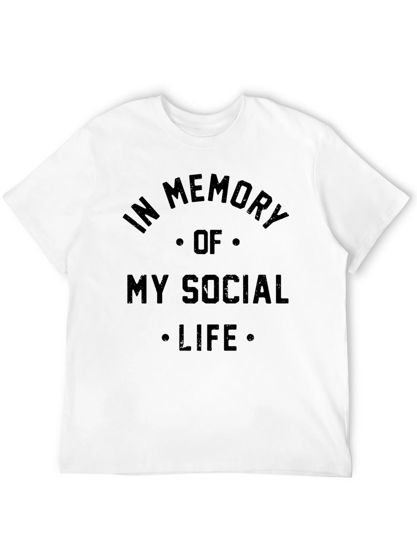 In Memory of My Social Life T-Shirt
