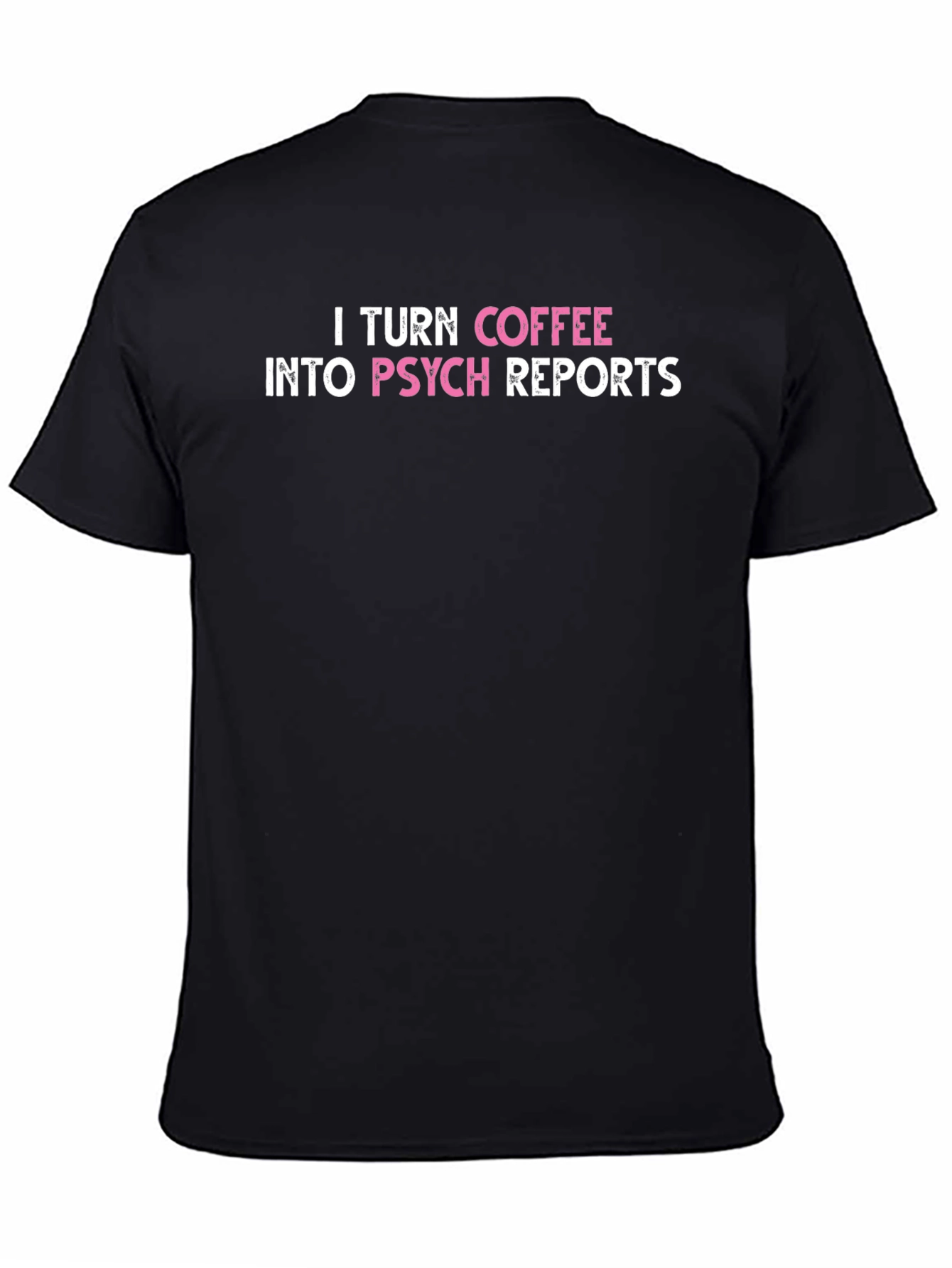 I Turn Coffee Into Psych Reports T-Shirt