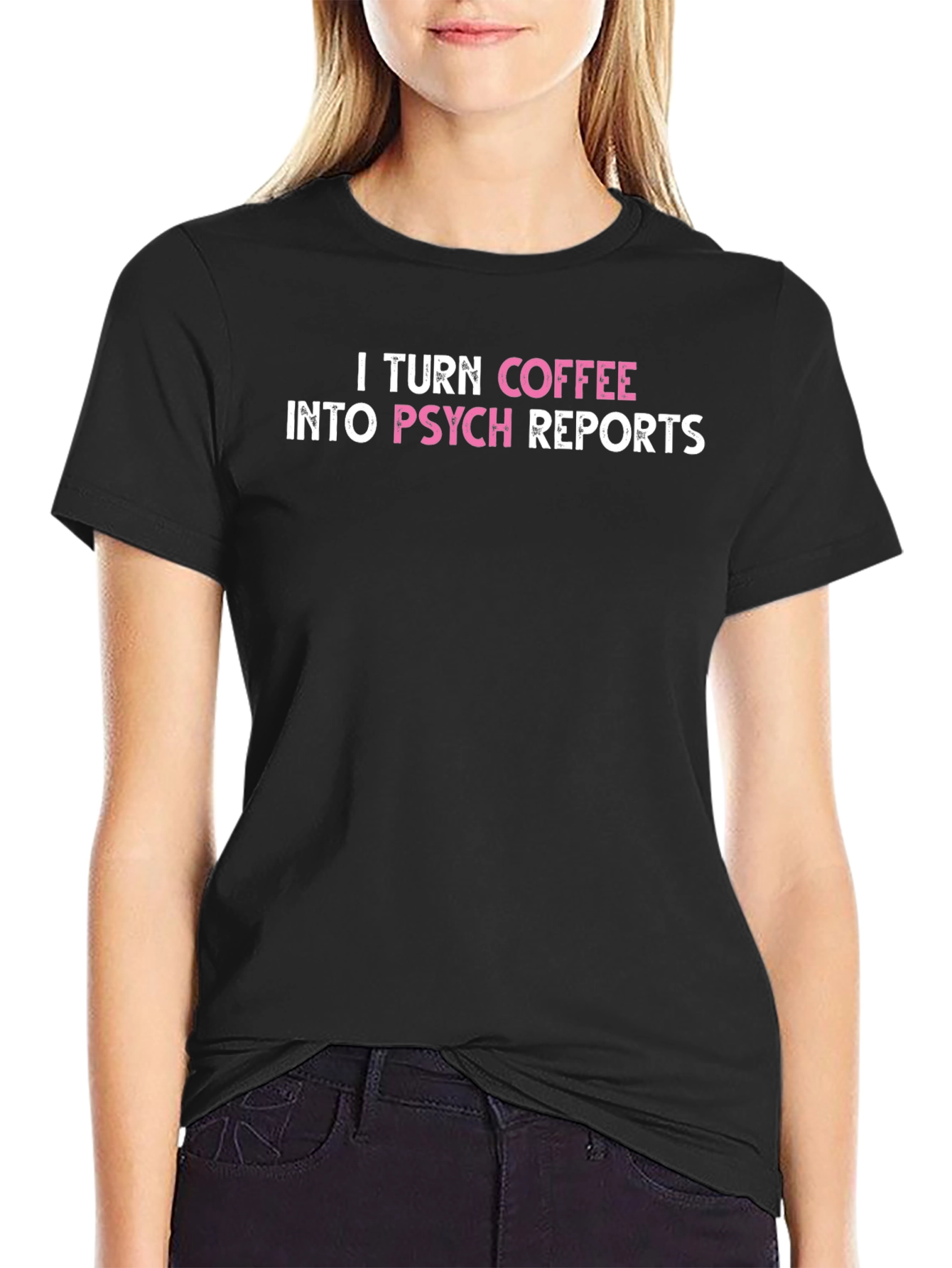 I Turn Coffee Into Psych Reports T-Shirt