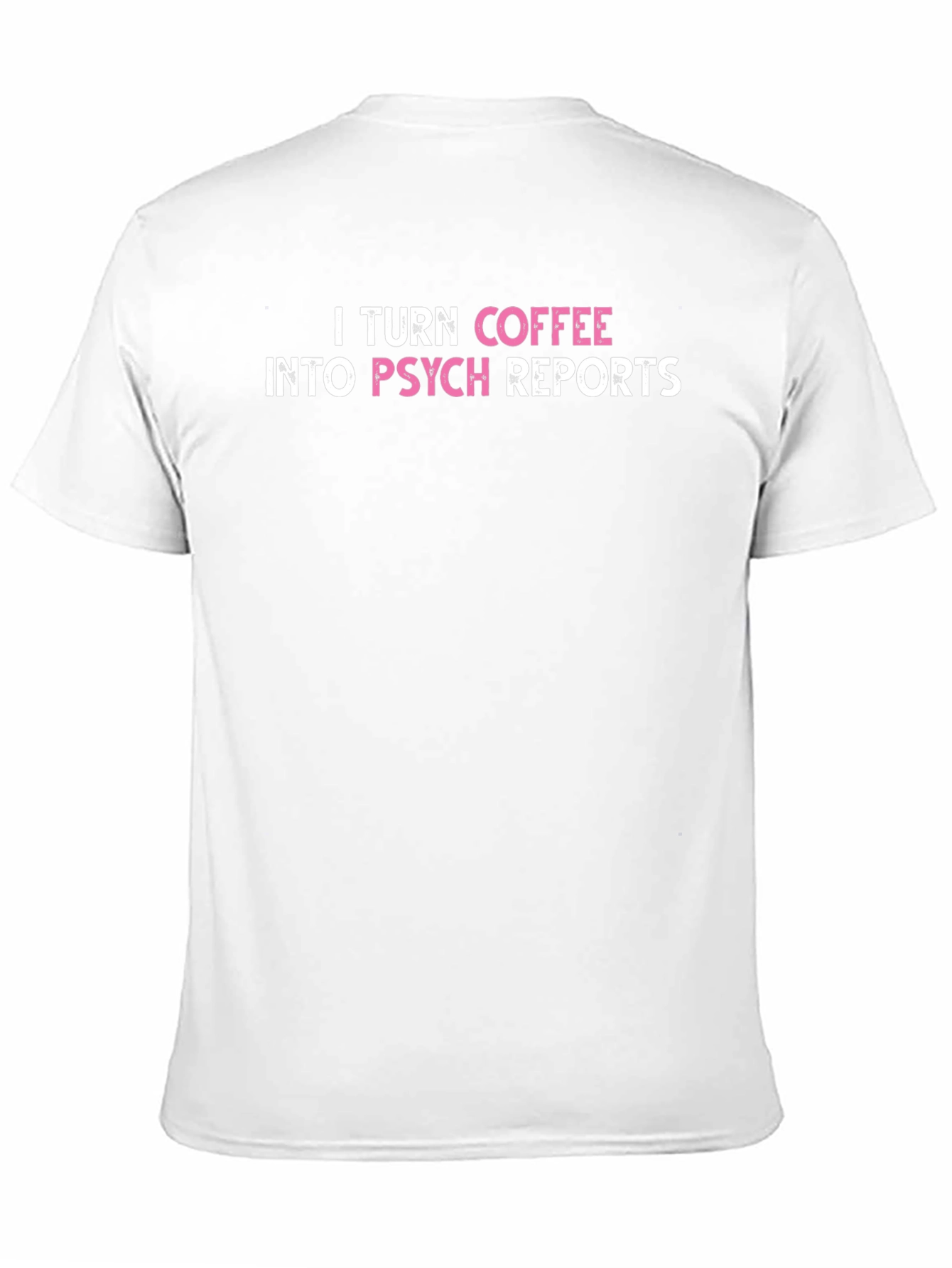 I Turn Coffee Into Psych Reports T-Shirt