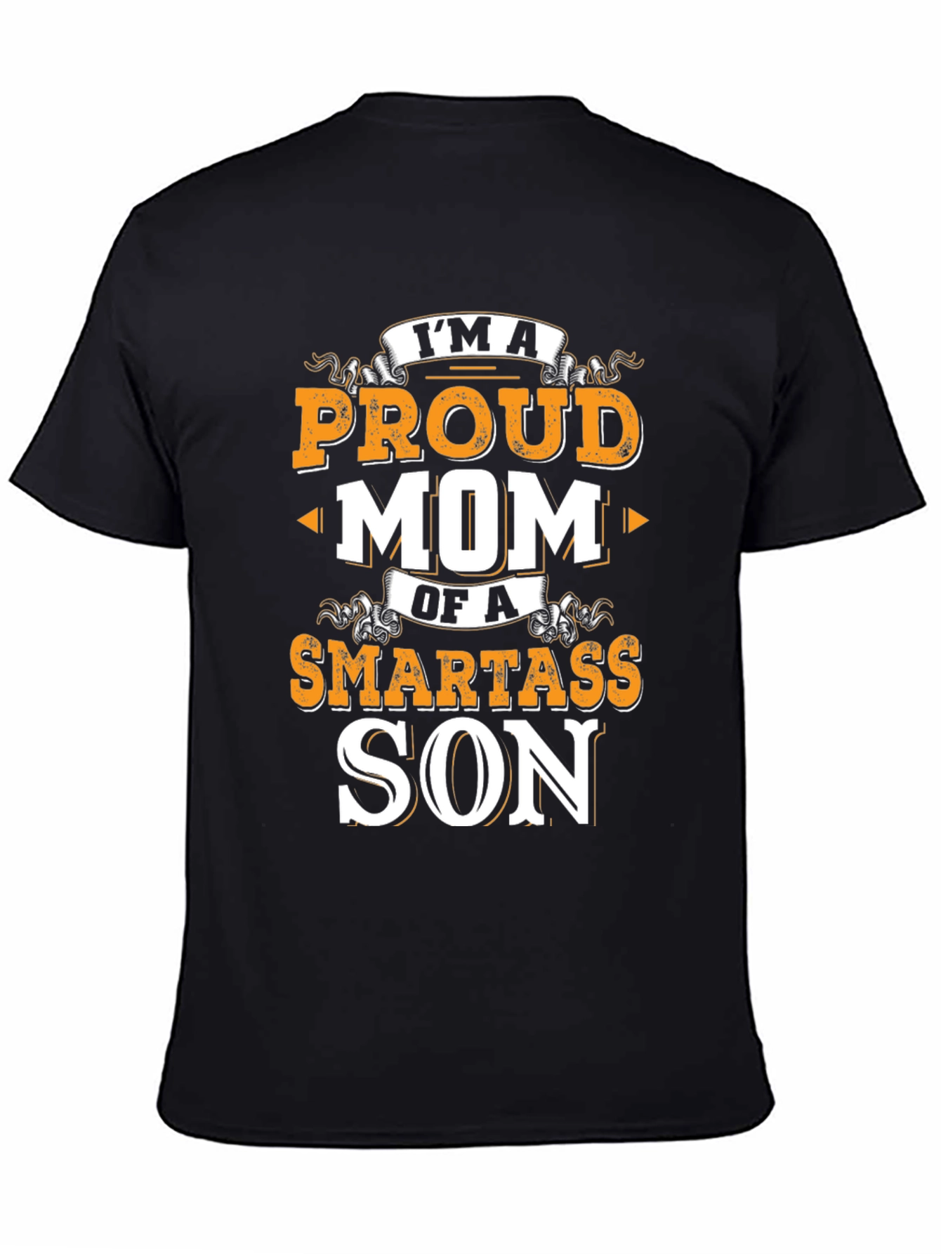 Proud Mom Smartass Son Black T-Shirt