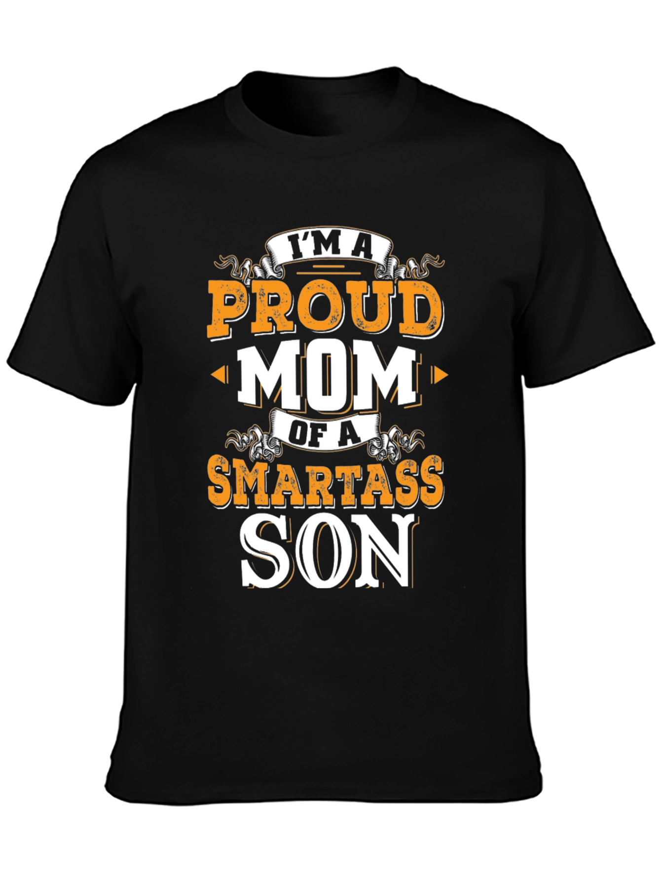 Proud Mom Smartass Son Black T-Shirt