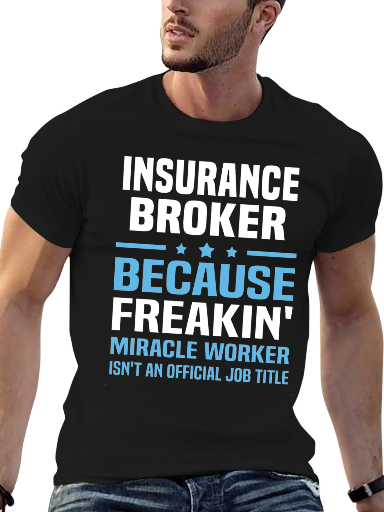 Insurance Broker T-Shirt - Miracle Worker Funny Tee