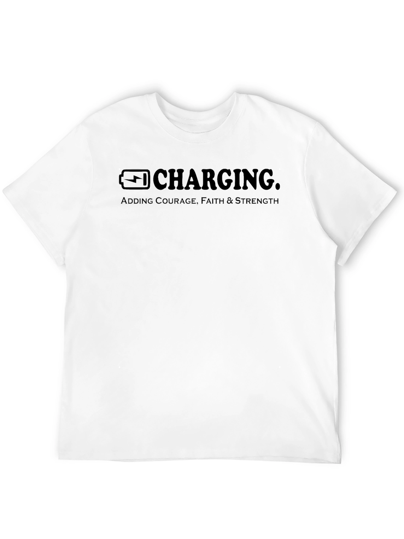 Charging Courage Faith Strength T-Shirt