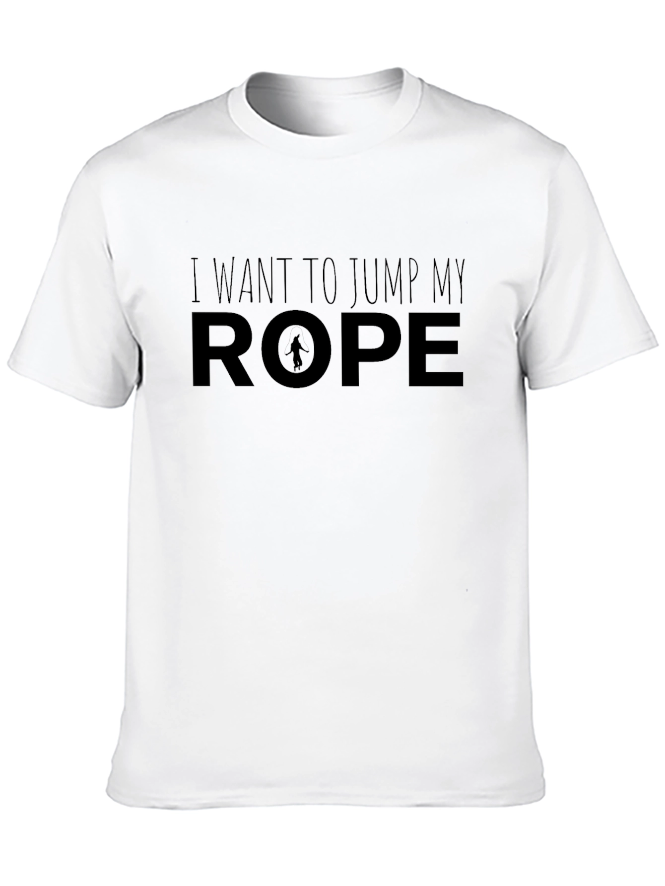 I Want to Jump My Rope Funny T-Shirt
