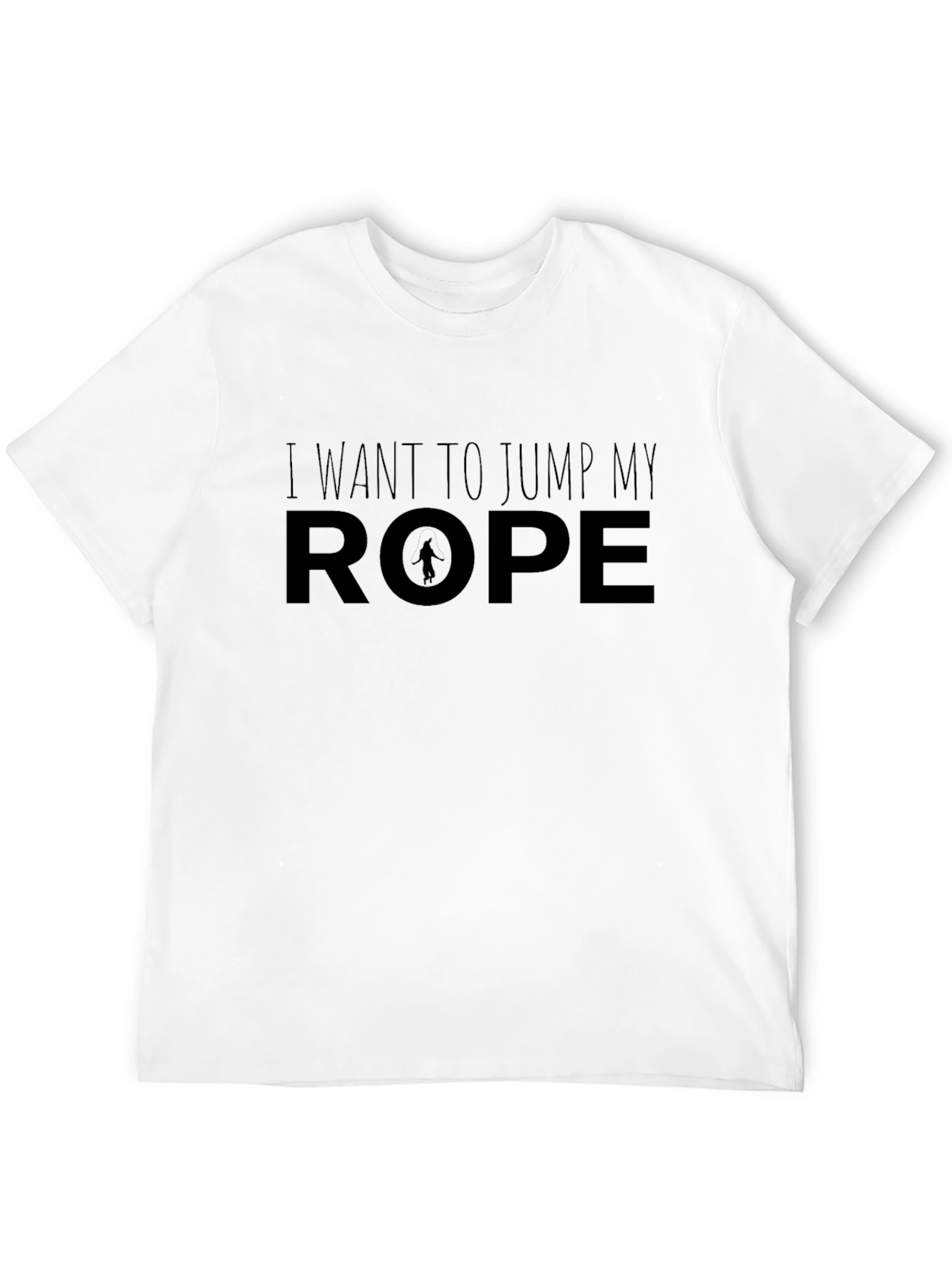 I Want to Jump My Rope Funny T-Shirt
