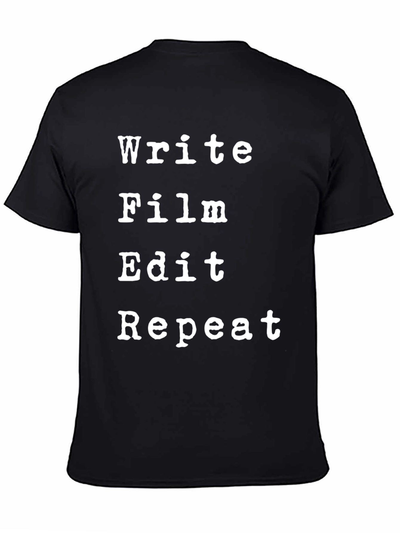 Write Film Edit Repeat Black T-Shirt