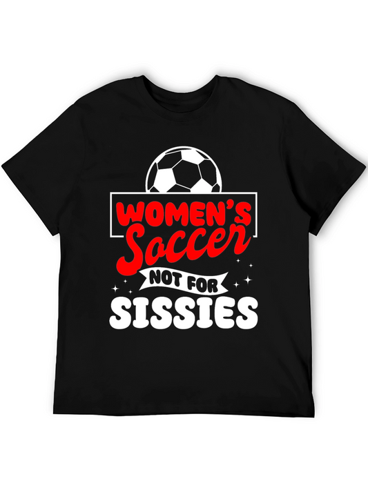 Womens Soccer Tee - Not For Sissies!