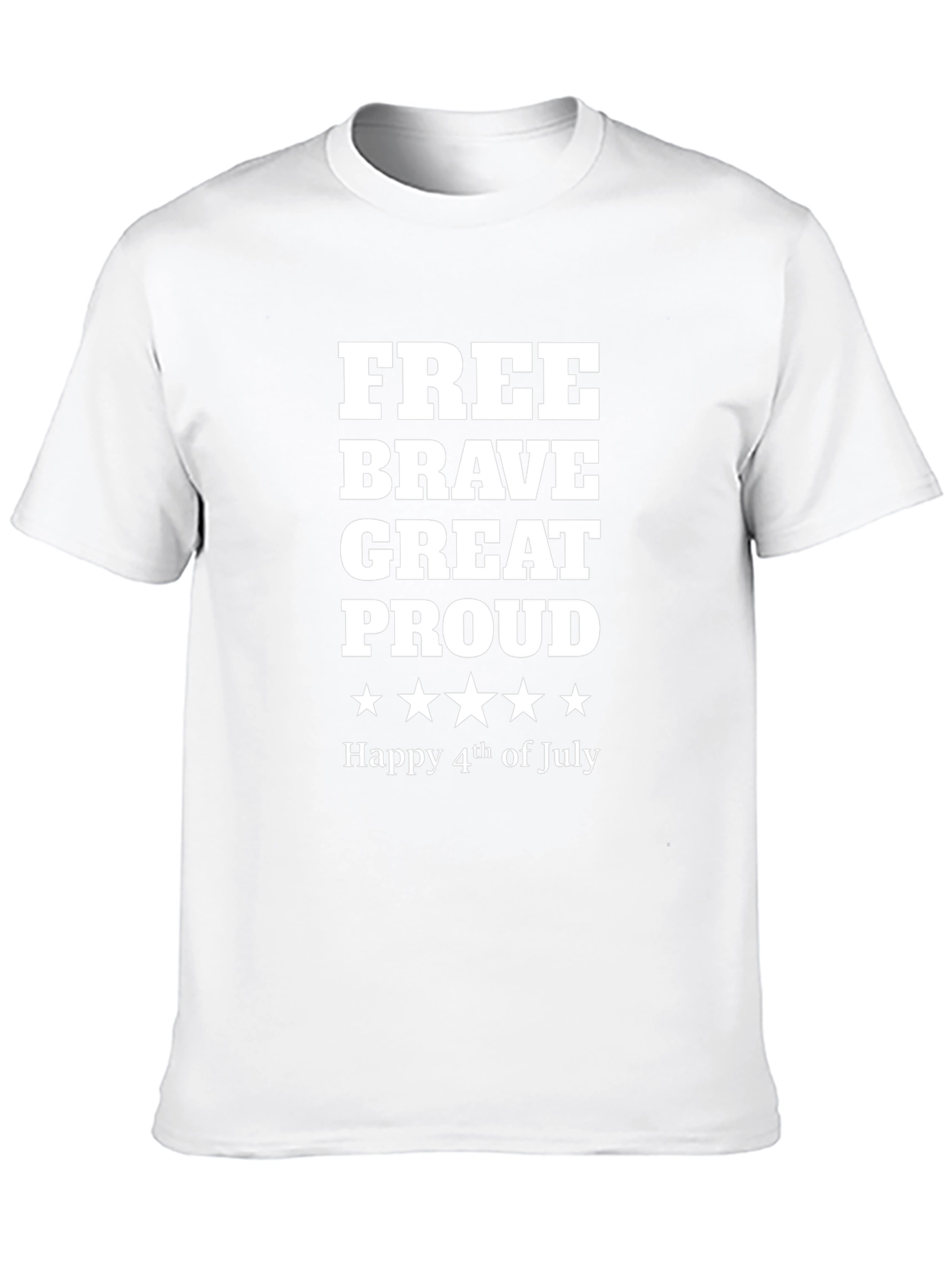 Free Brave Great Proud 4th of July T-Shirt
