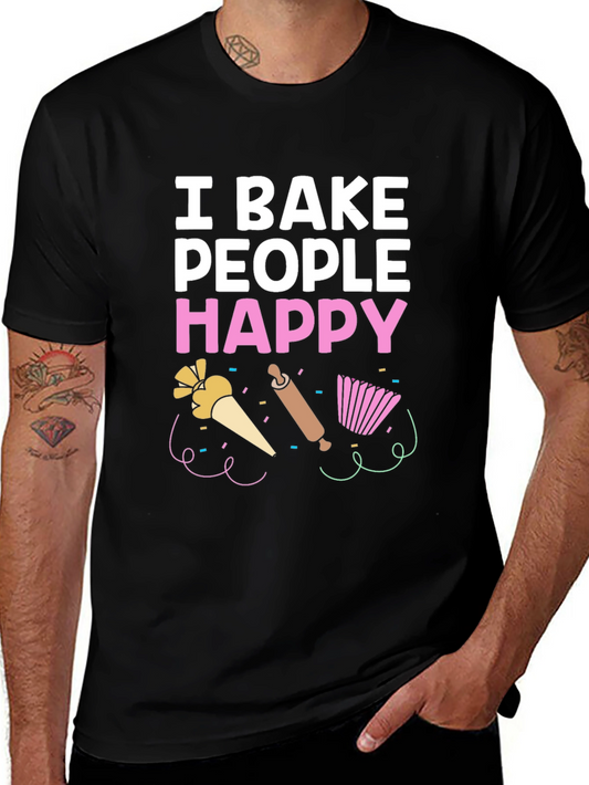 I Bake People Happy T-Shirt - Funny Baking Tee