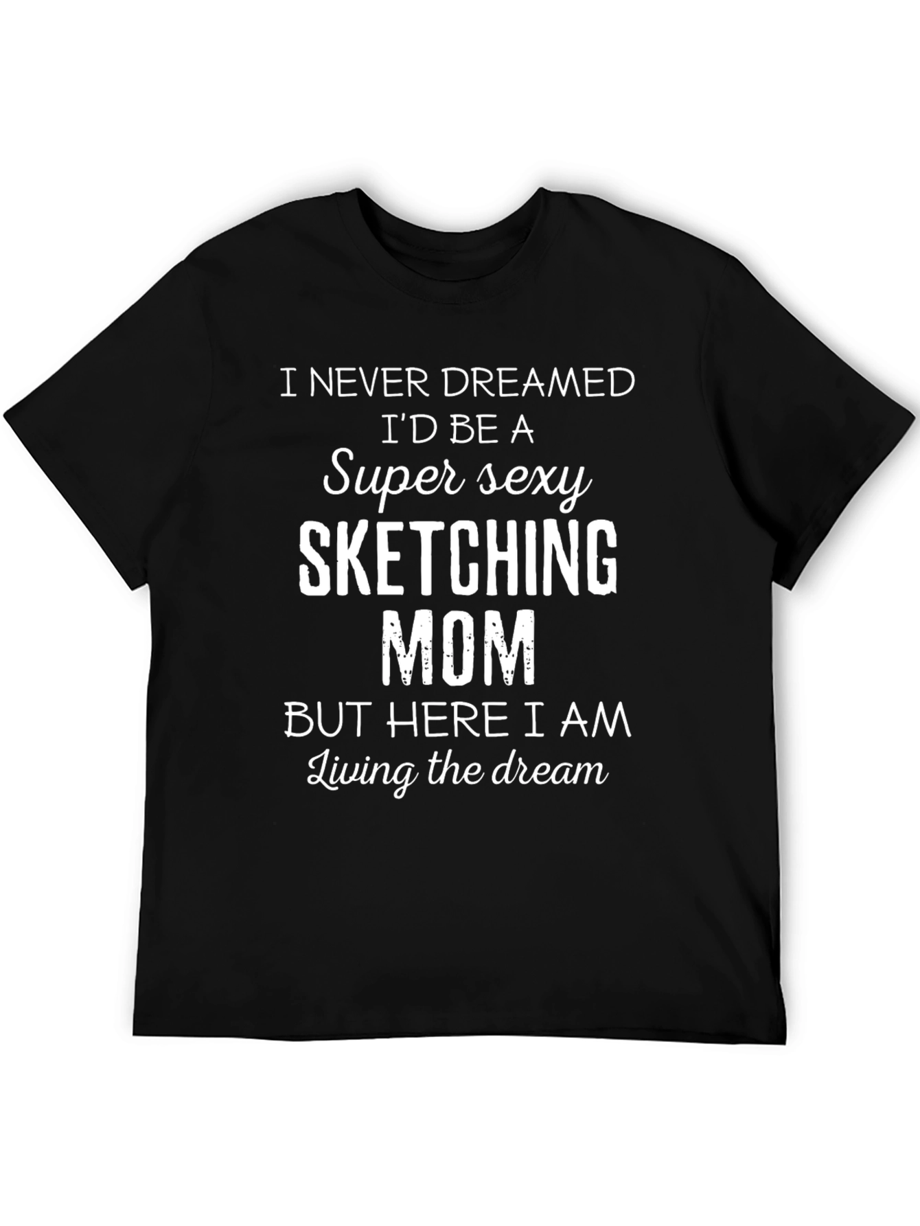 Super Sexy Sketching Mom Graphic T-Shirt