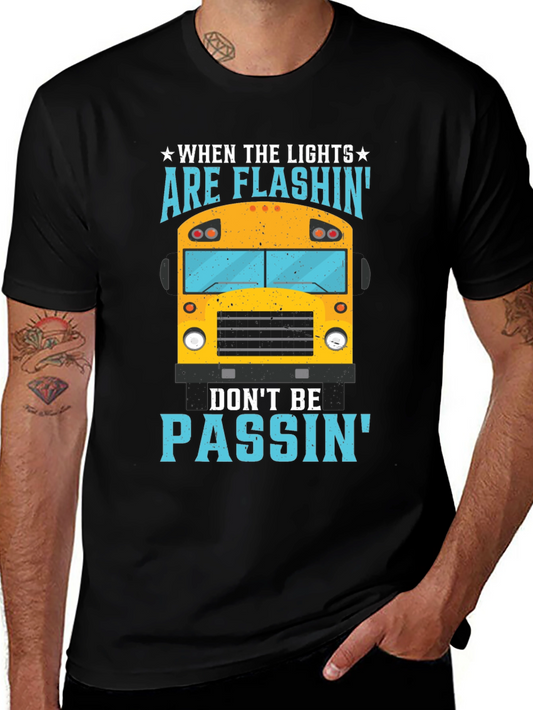 School Bus T-Shirt - When The Lights Are Flashin Dont Be Passin