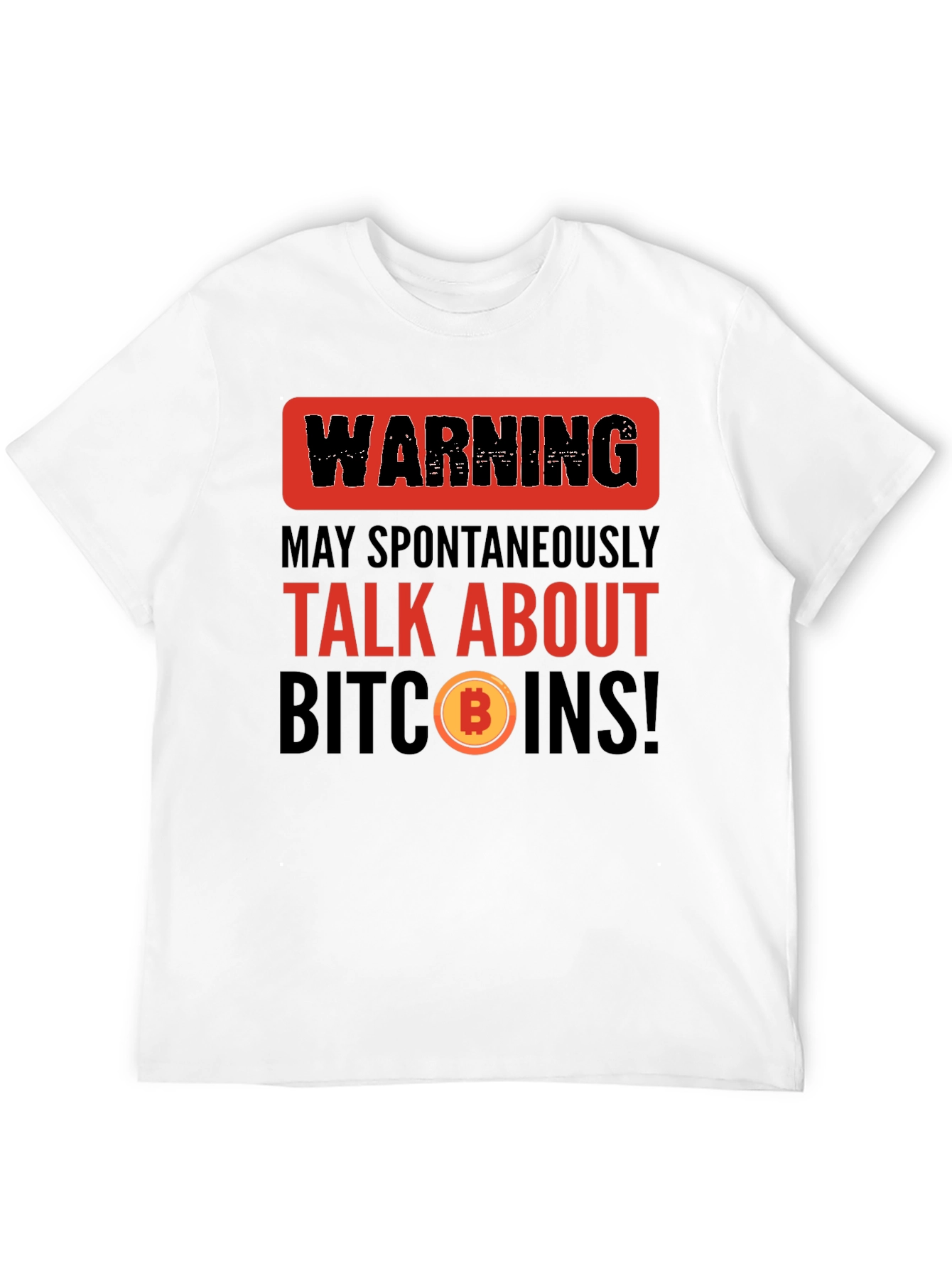 Warning Talk About Bitcoins T-Shirt