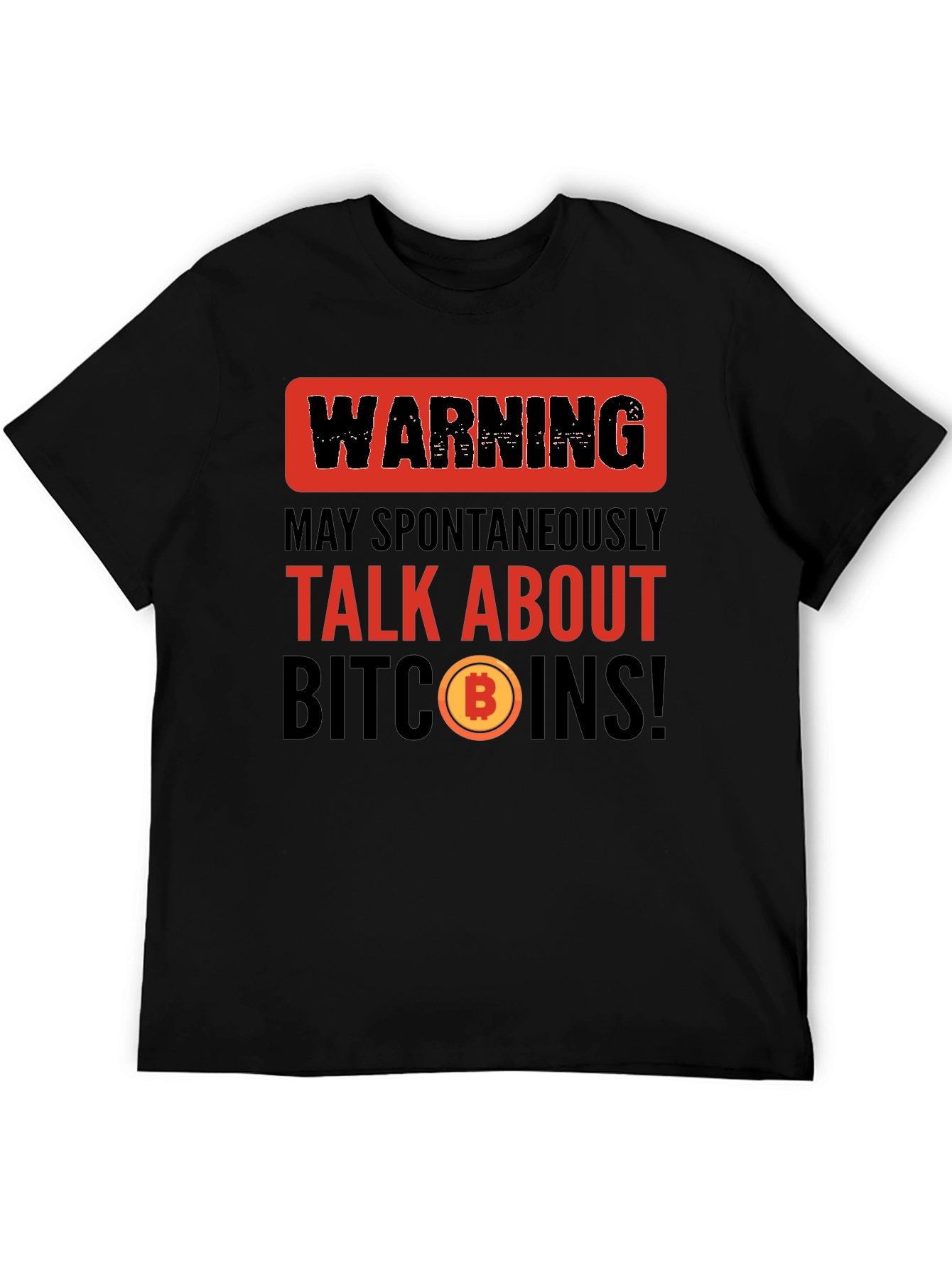 Warning Talk About Bitcoins T-Shirt