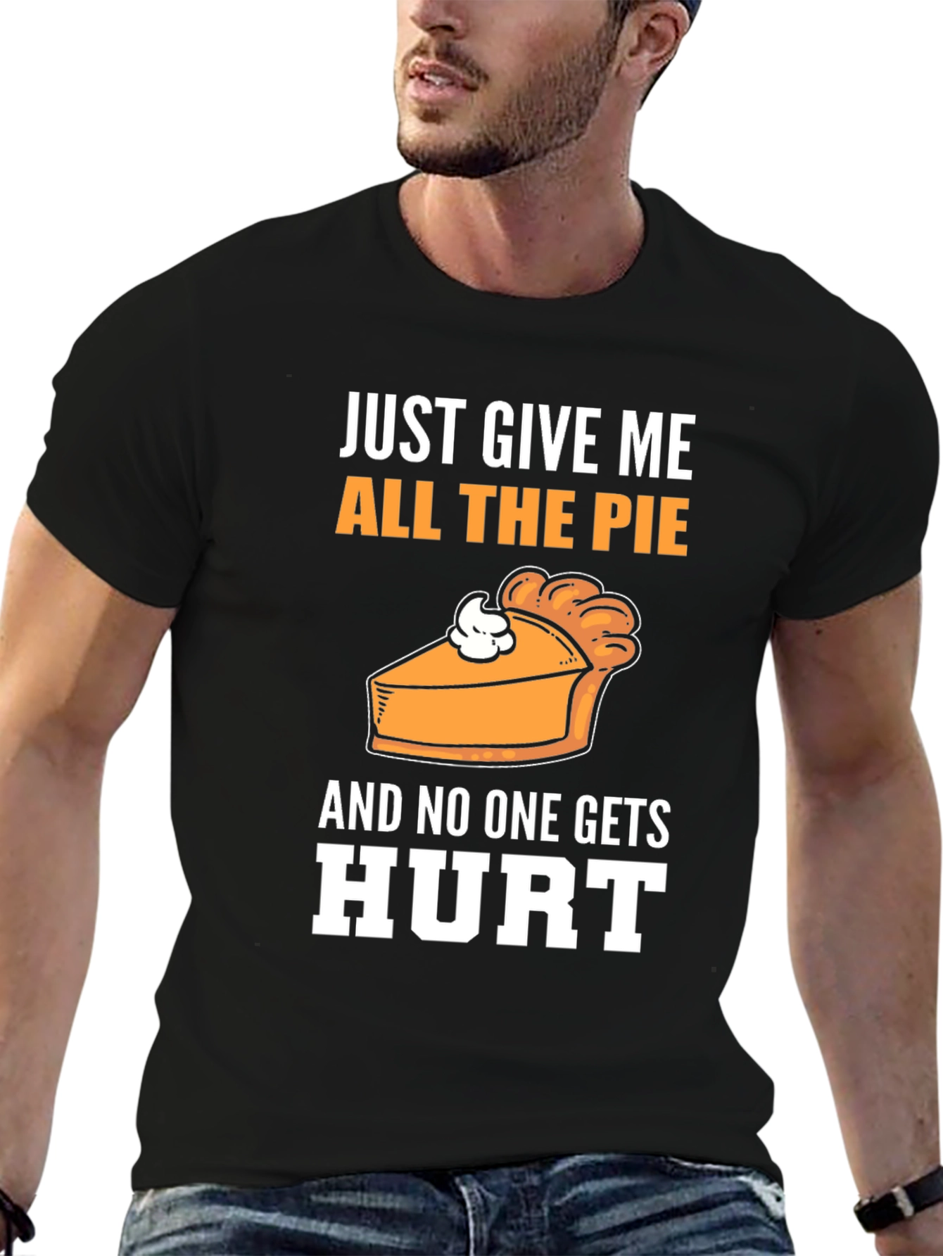 Just Give Me All The Pie T-Shirt