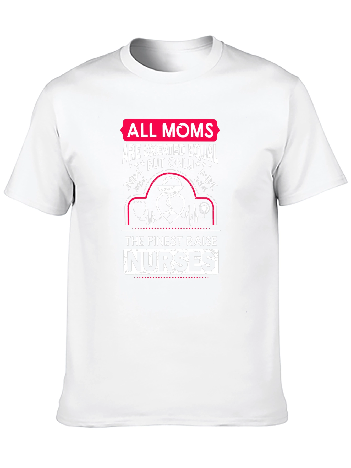 All Moms Nurses T-Shirt