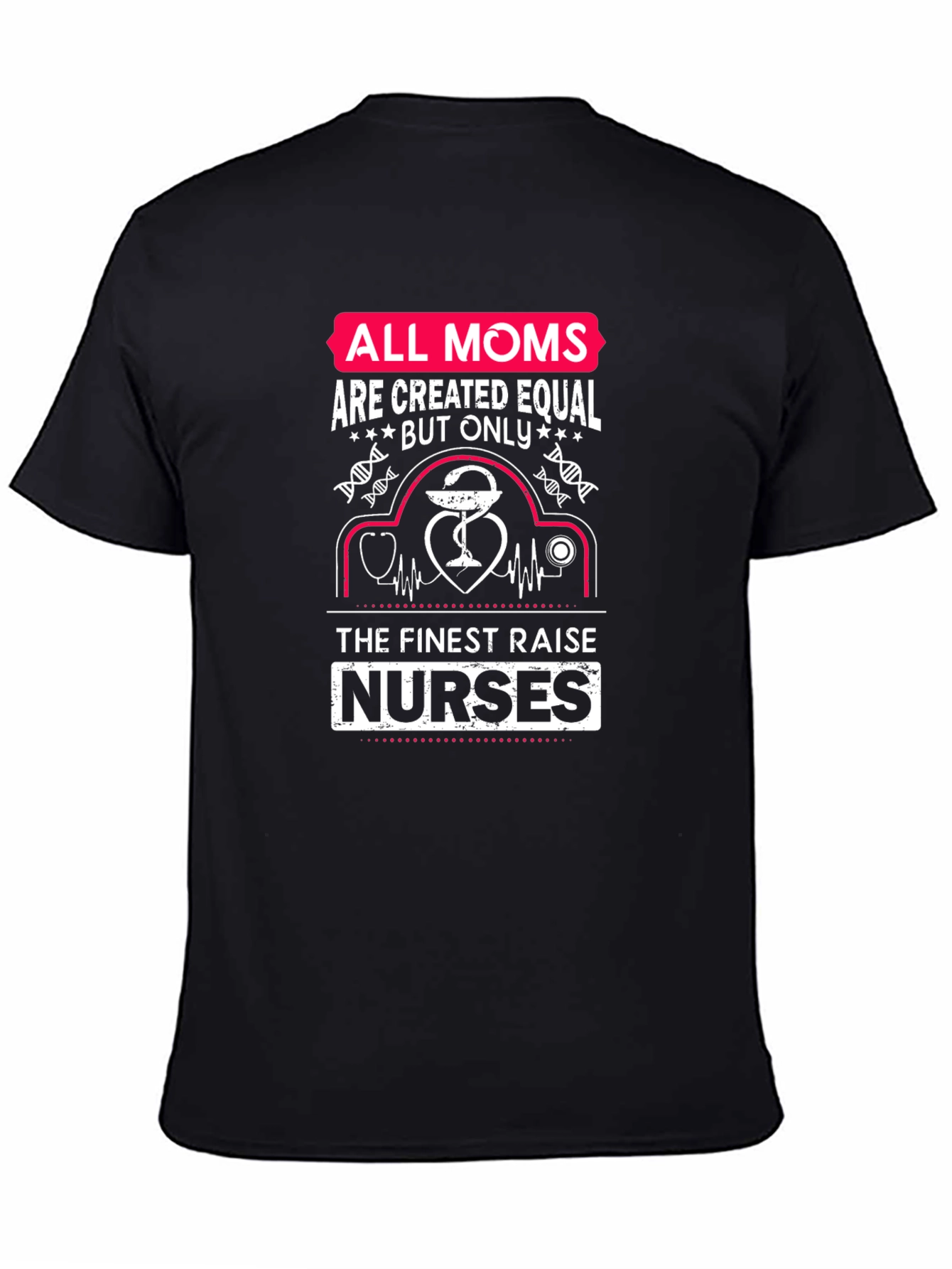 All Moms Nurses T-Shirt