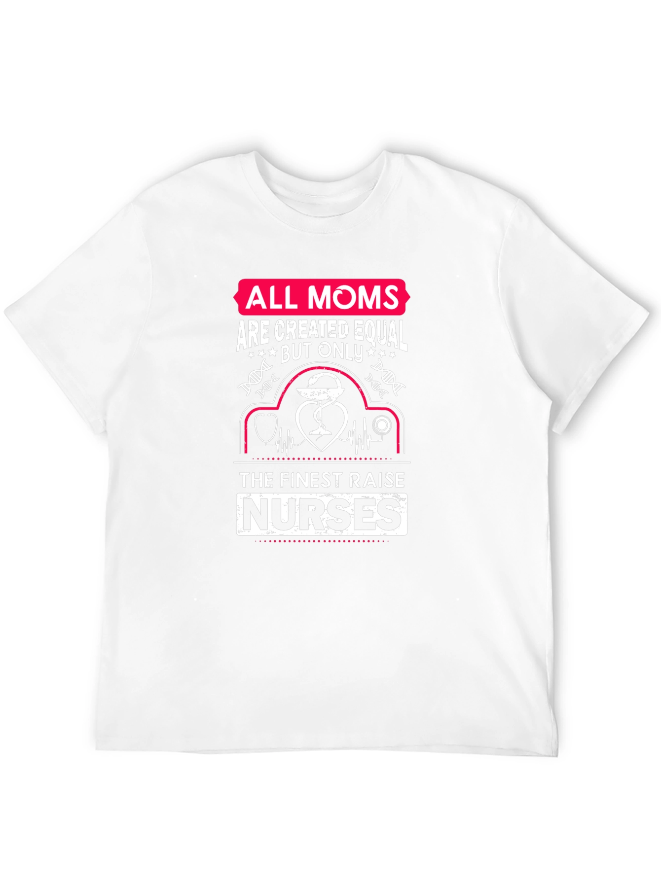 All Moms Nurses T-Shirt