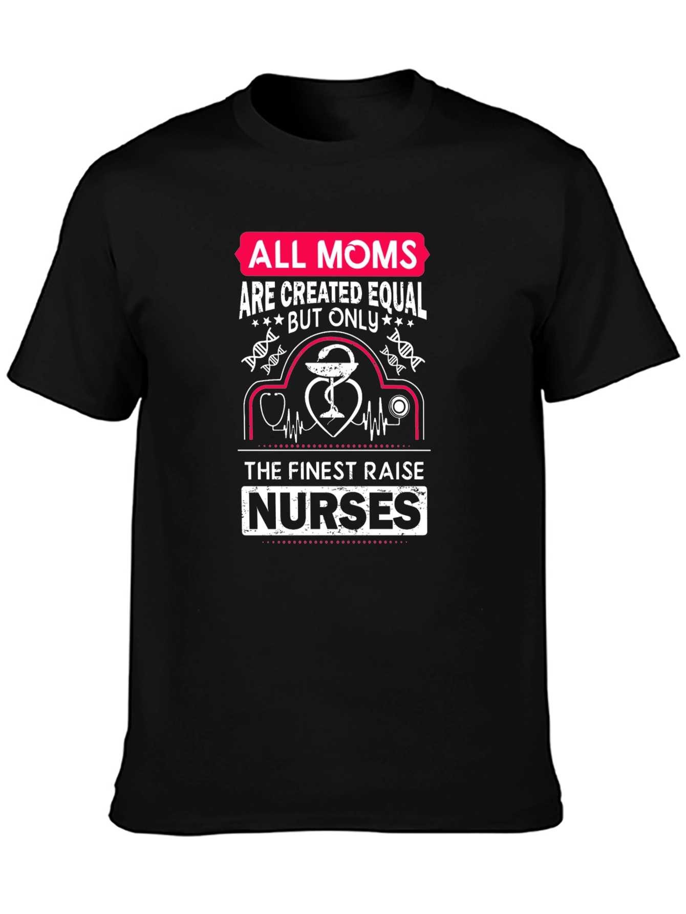 All Moms Nurses T-Shirt