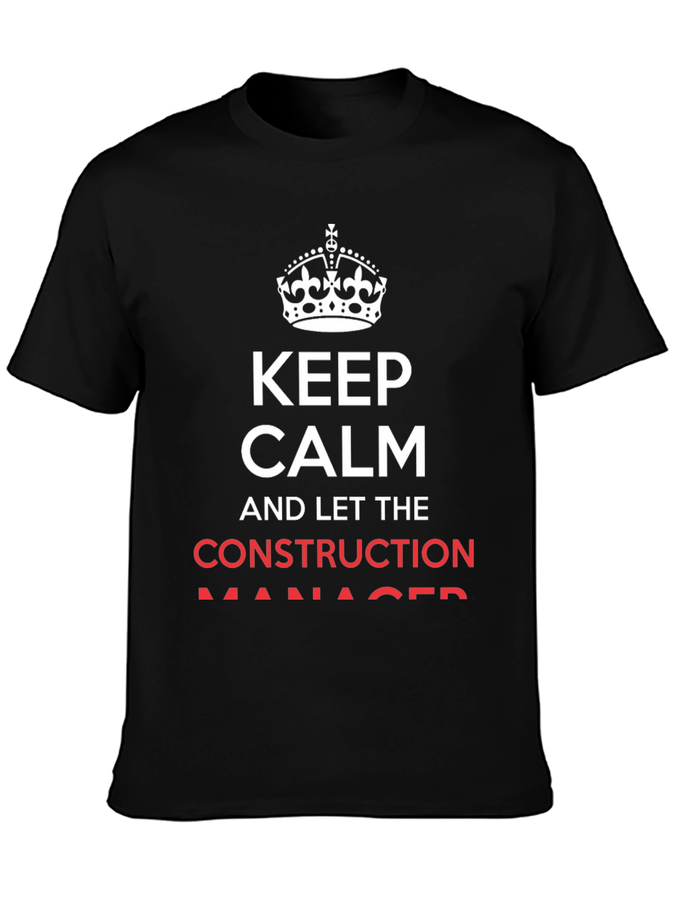 Keep Calm Construction Manager T-Shirt