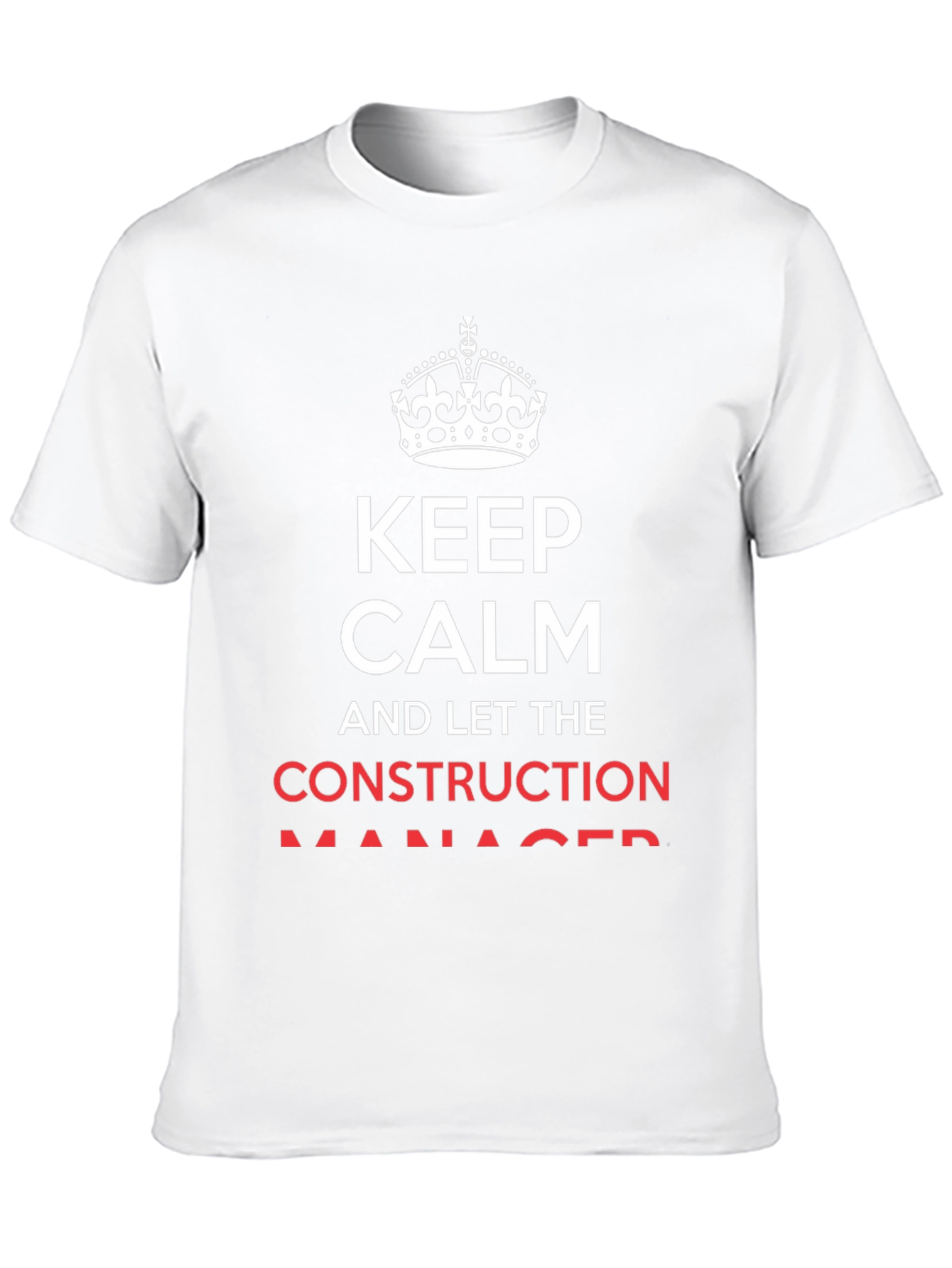 Keep Calm Construction Manager T-Shirt