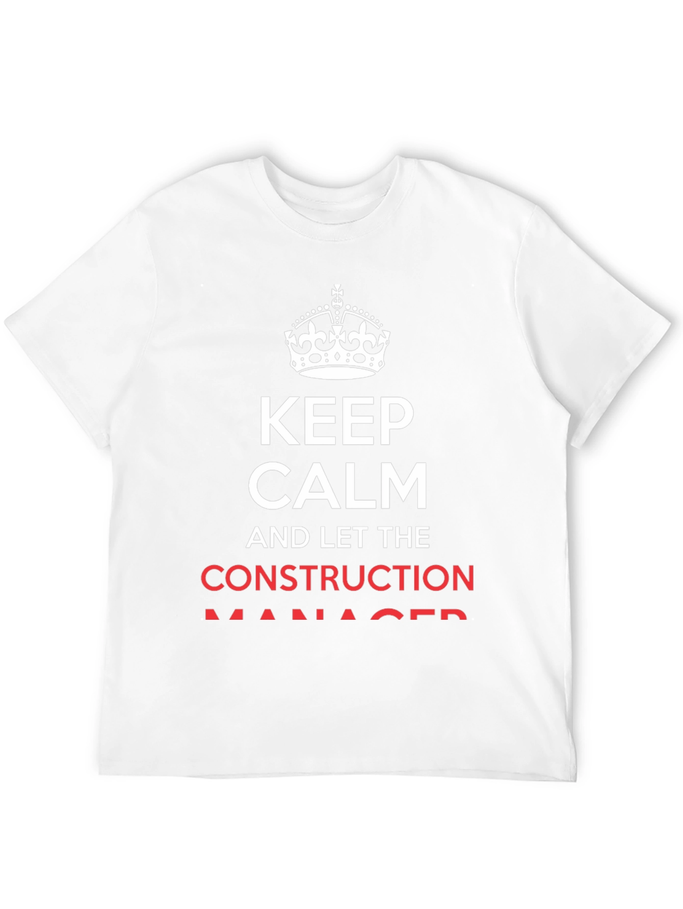 Keep Calm Construction Manager T-Shirt
