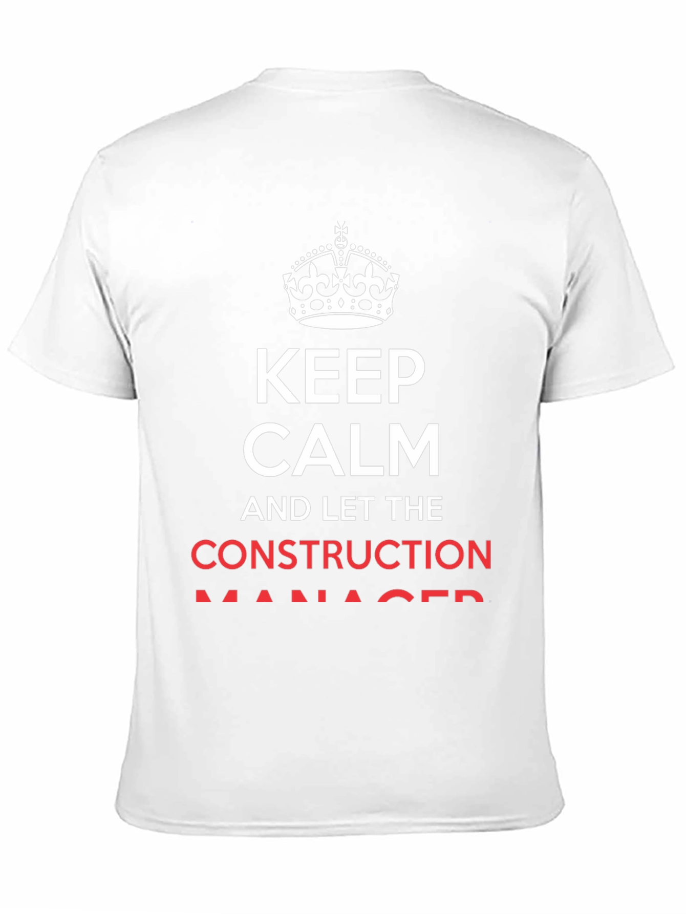 Keep Calm Construction Manager T-Shirt