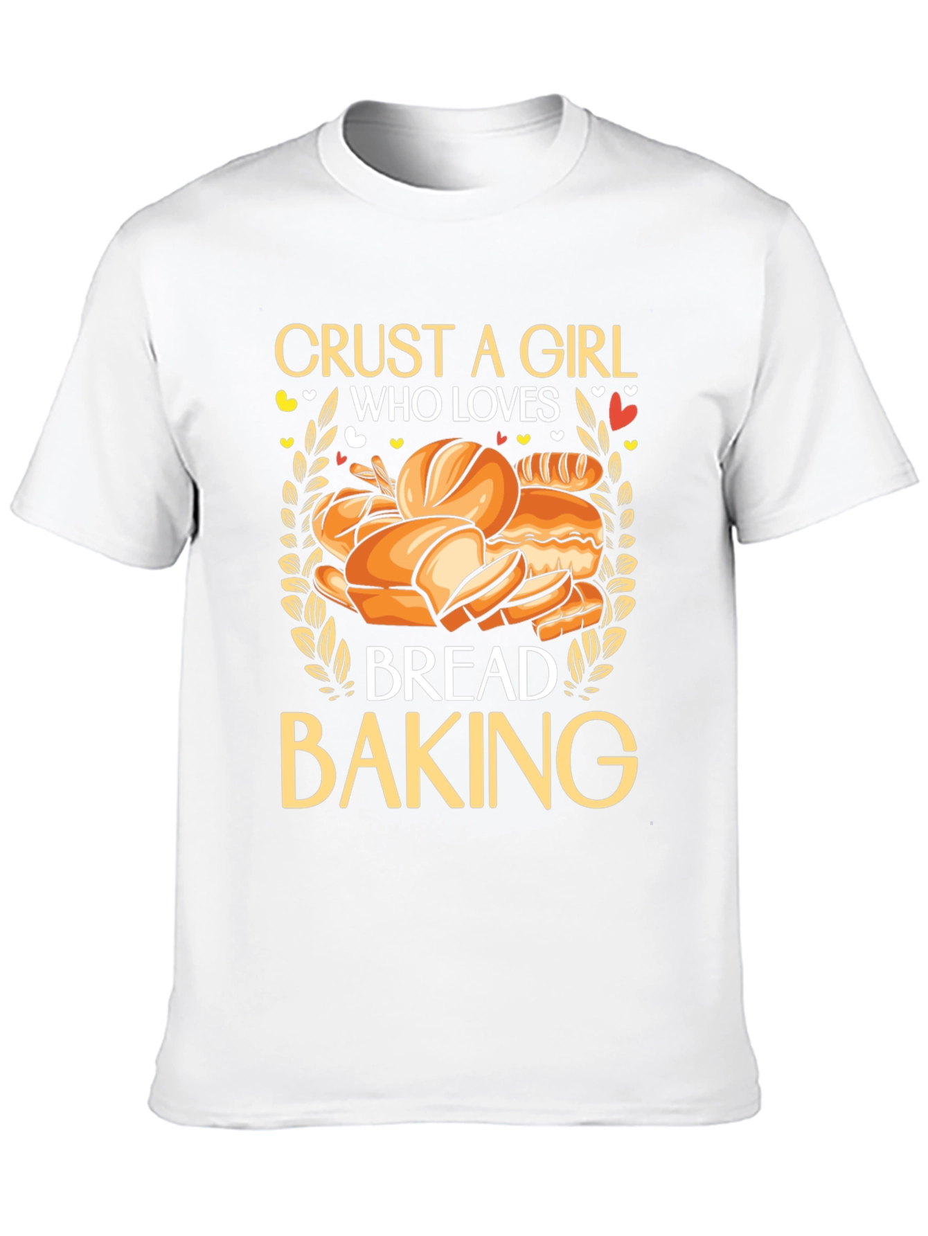 Crust a Girl Who Loves Bread Baking T-Shirt