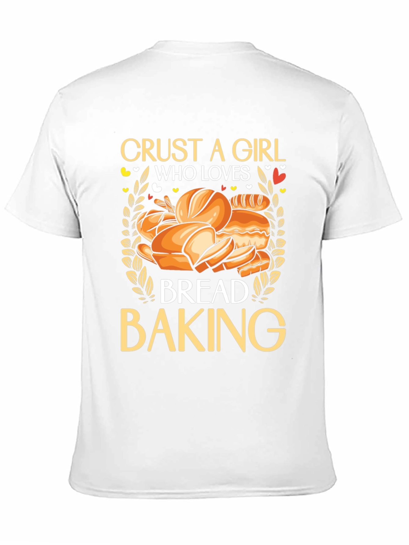 Crust a Girl Who Loves Bread Baking T-Shirt