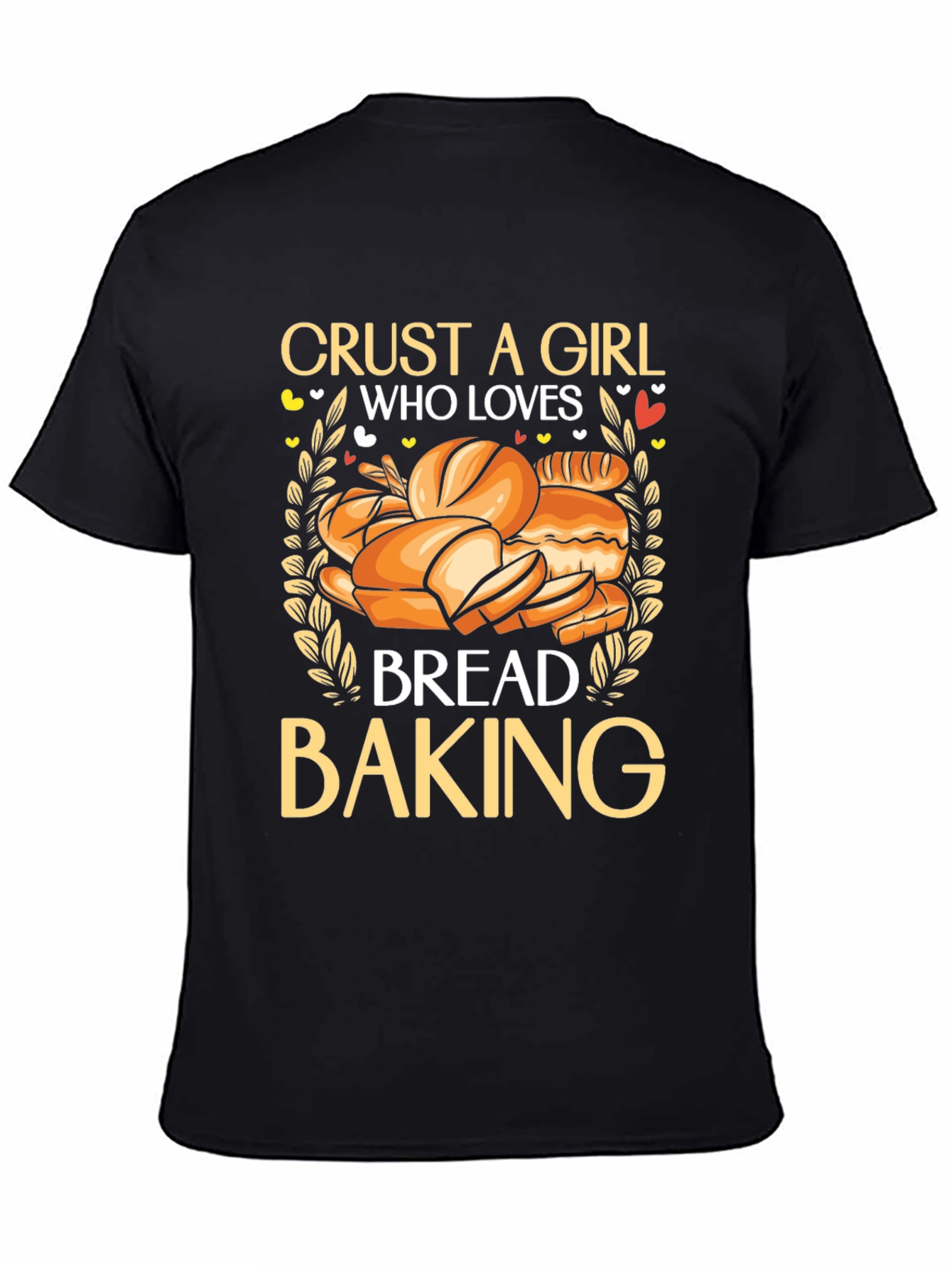 Crust a Girl Who Loves Bread Baking T-Shirt