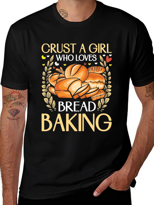 Crust a Girl Who Loves Bread Baking T-Shirt